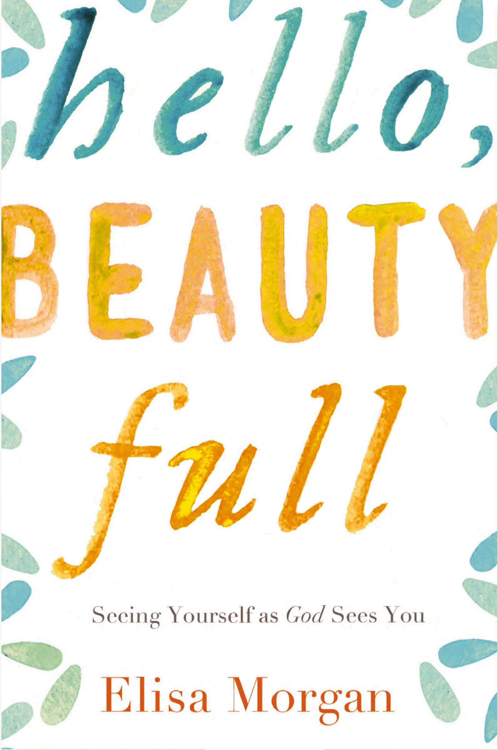 Hello Beauty Full, Paperback, Elisa Morgan