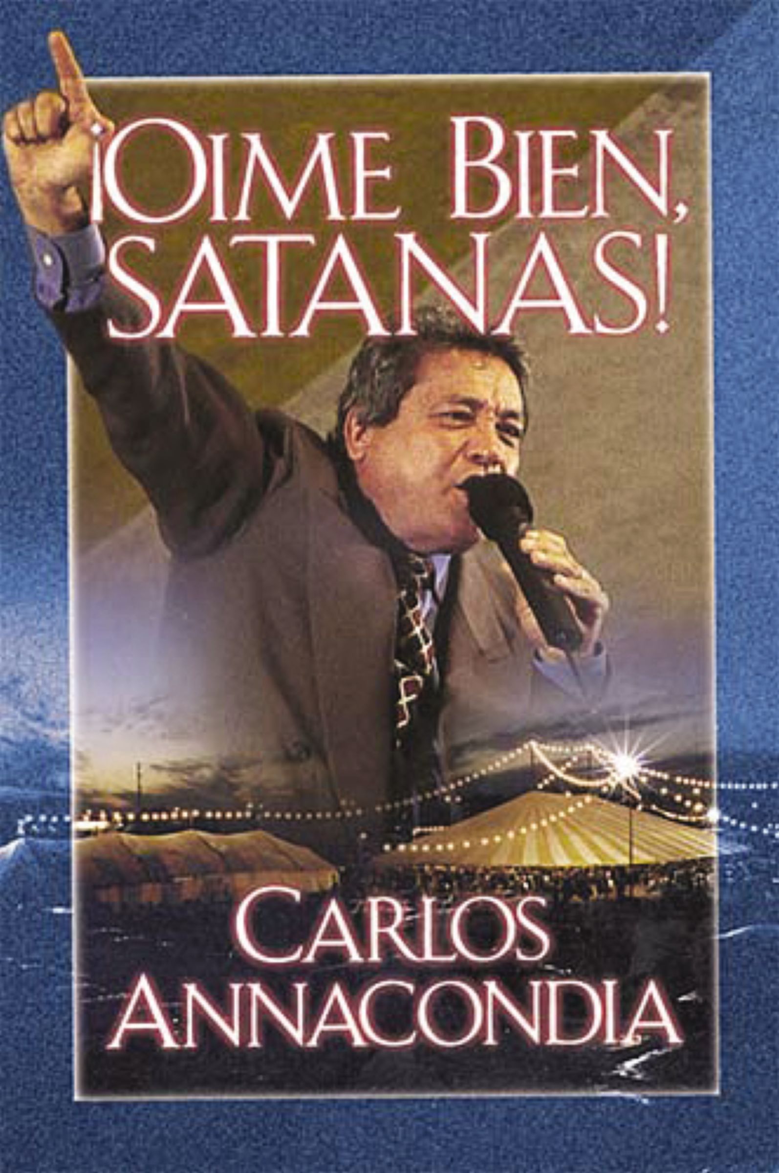 ¡Oíme bien Satanás!, Paperback, Carlos Annacondia