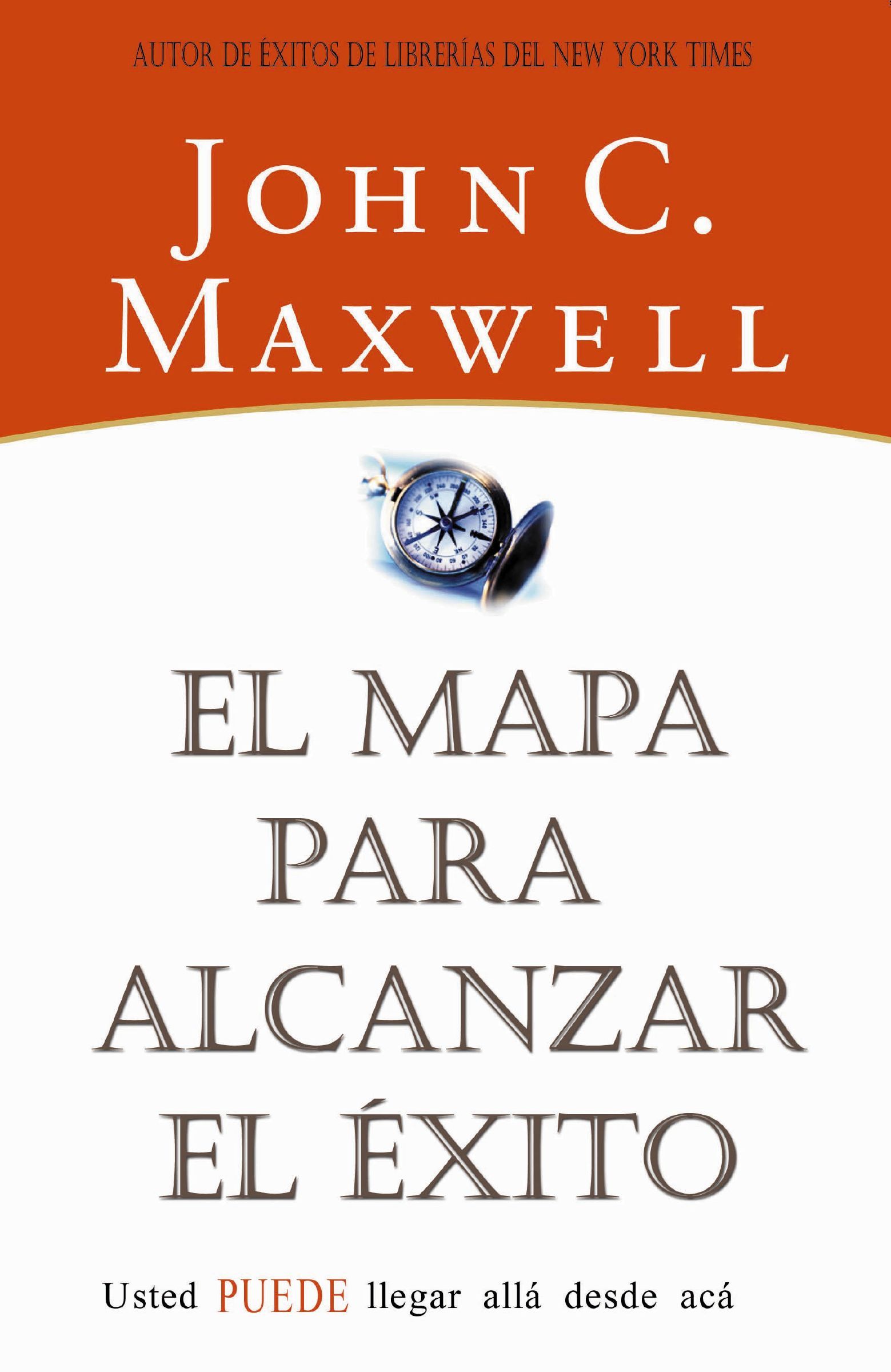 El mapa para alcanzar el éxito, Paperback, John Maxwell