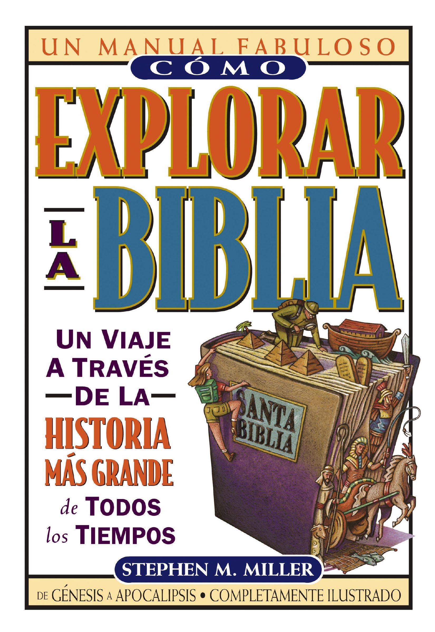 Cómo explorar la Biblia, Paperback, Stephen Miller