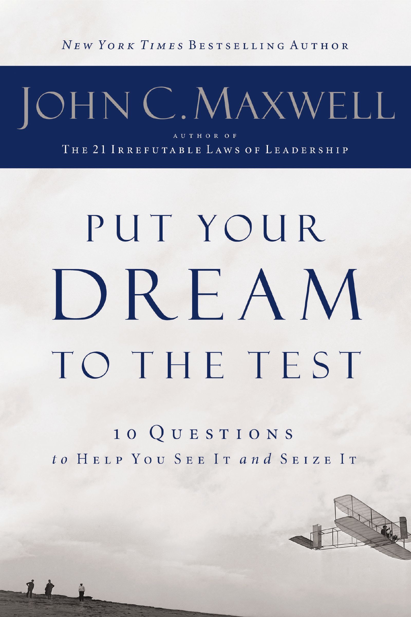 Book - Put Your Dream to the Test - 10 Questions to Help You See It and Seize It