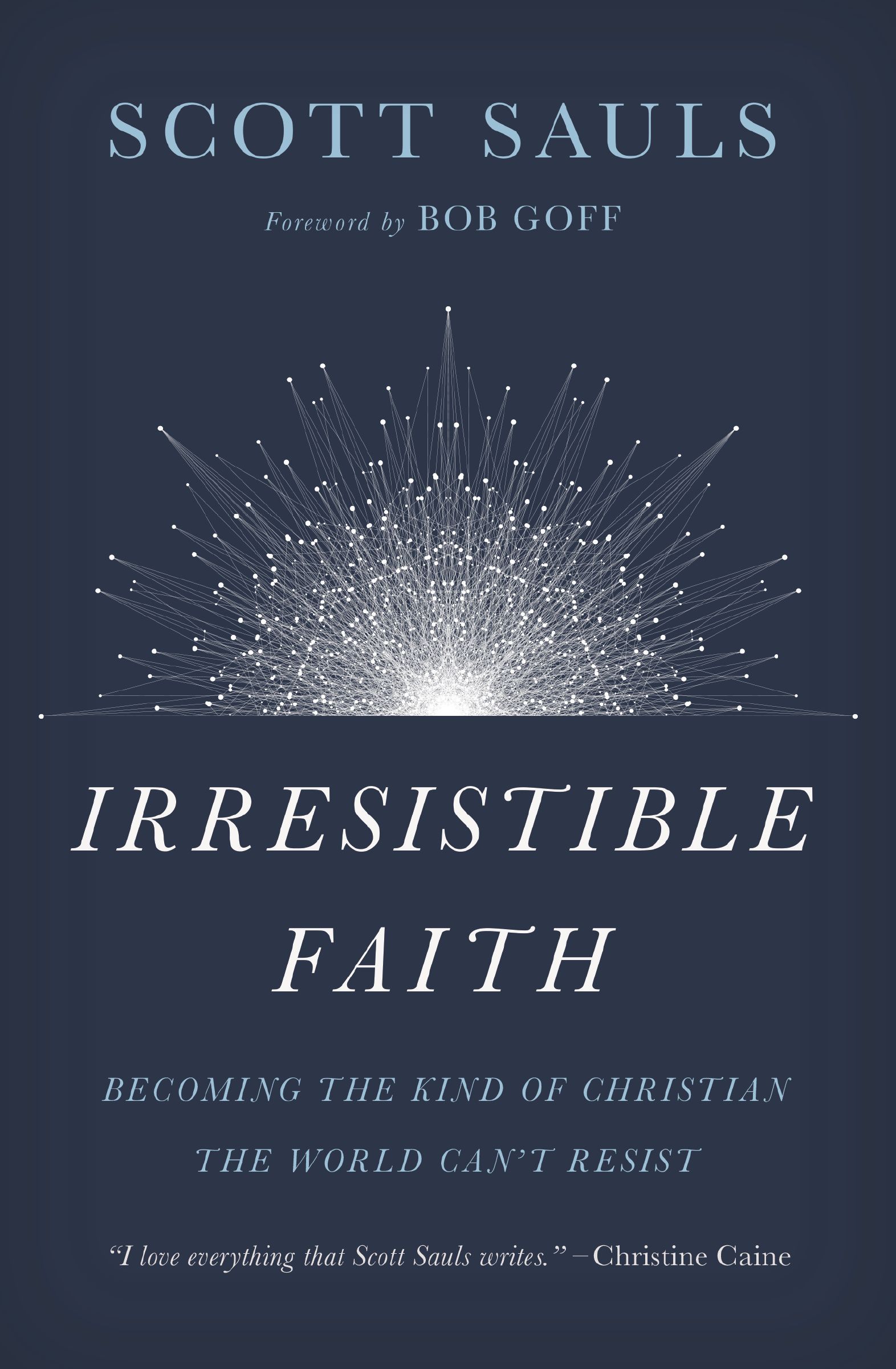 Irresistible Faith, Paperback, Scott Sauls