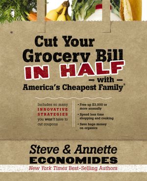 Cut Your Grocery Bill in Half with America’s Cheapest Family