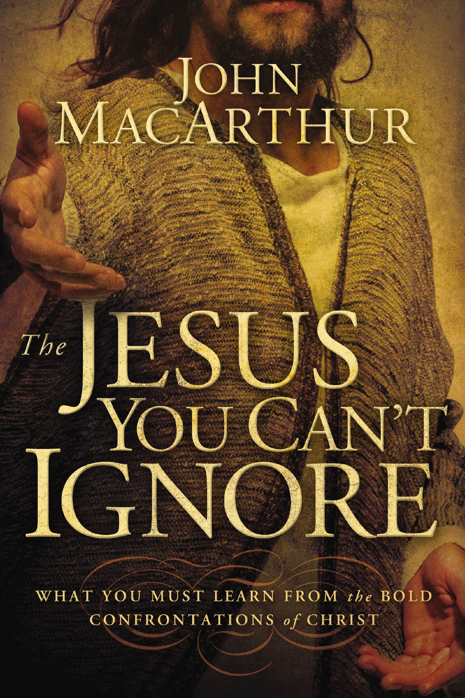 Jesus You Can't Ignore, Paperback, John MacArthur