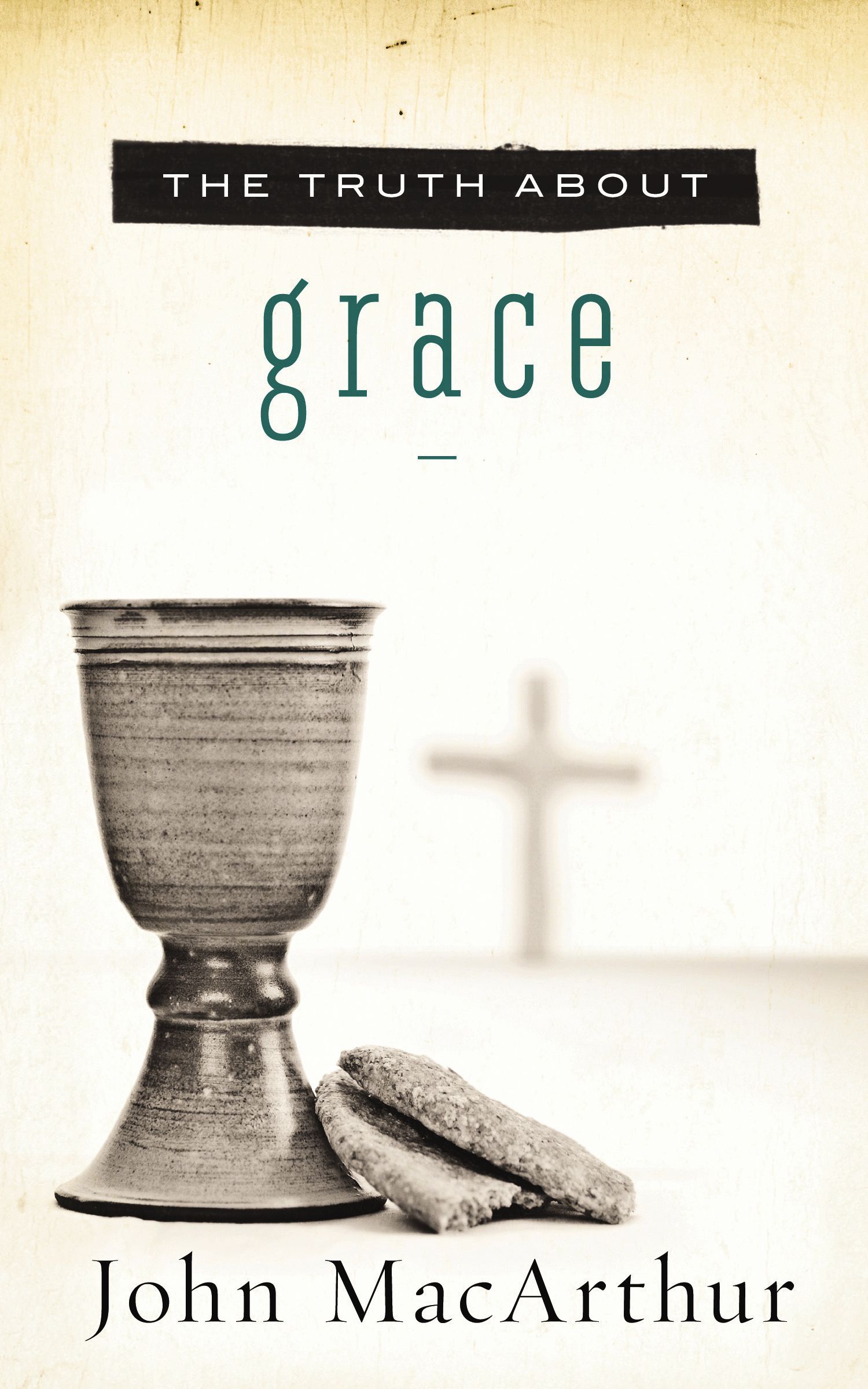 The Truth About Grace, Paperback, John MacArthur