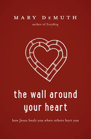 The Wall Around Your Heart