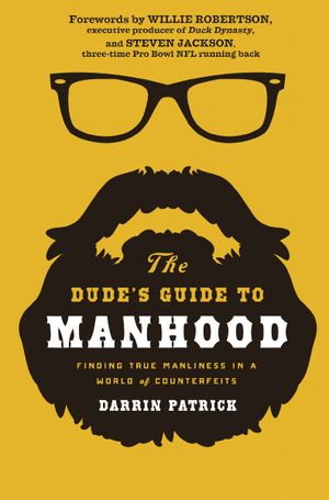 The Dude’s Guide to Manhood