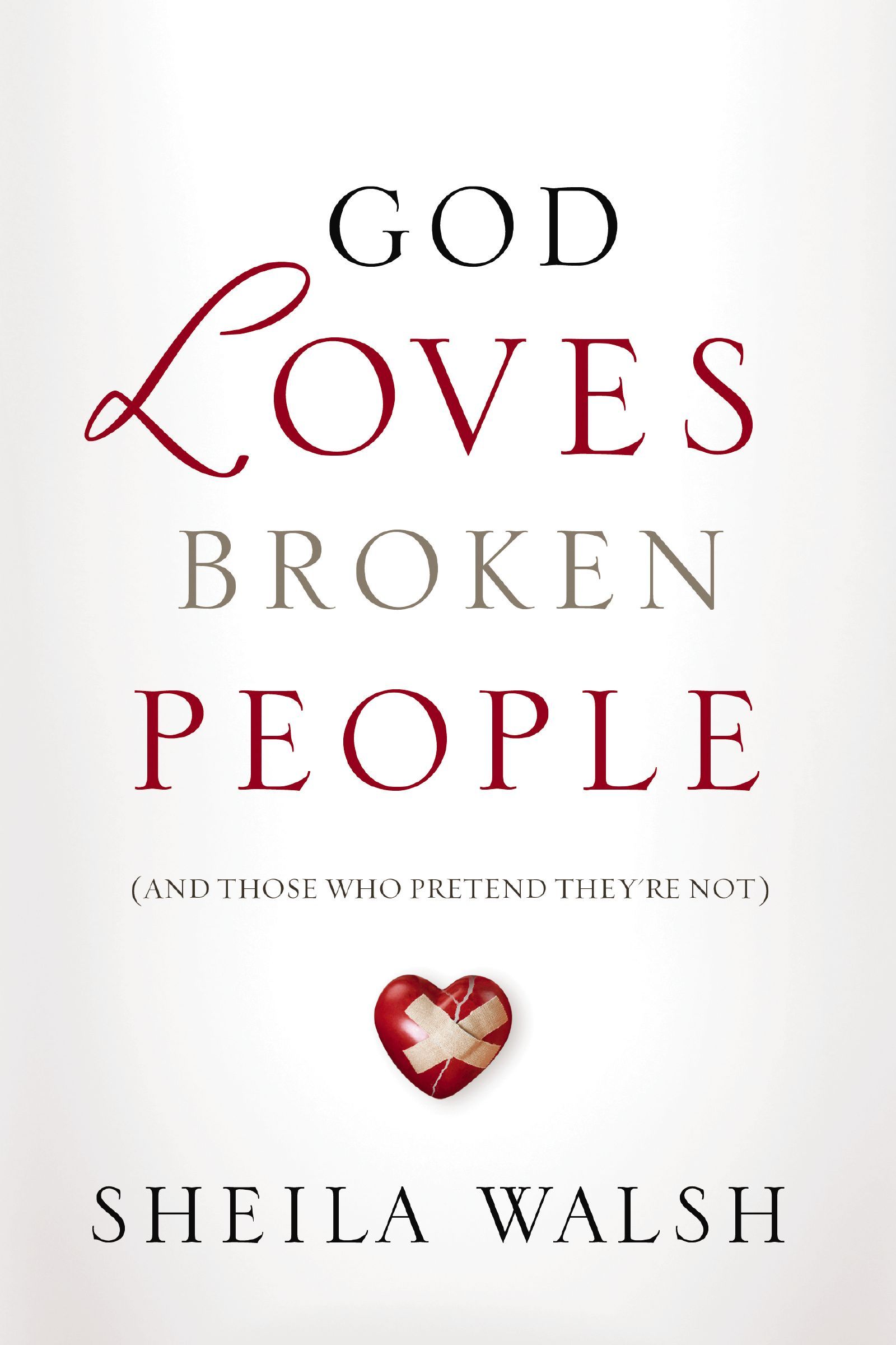 God Loves Broken People, Paperback, Sheila Walsh