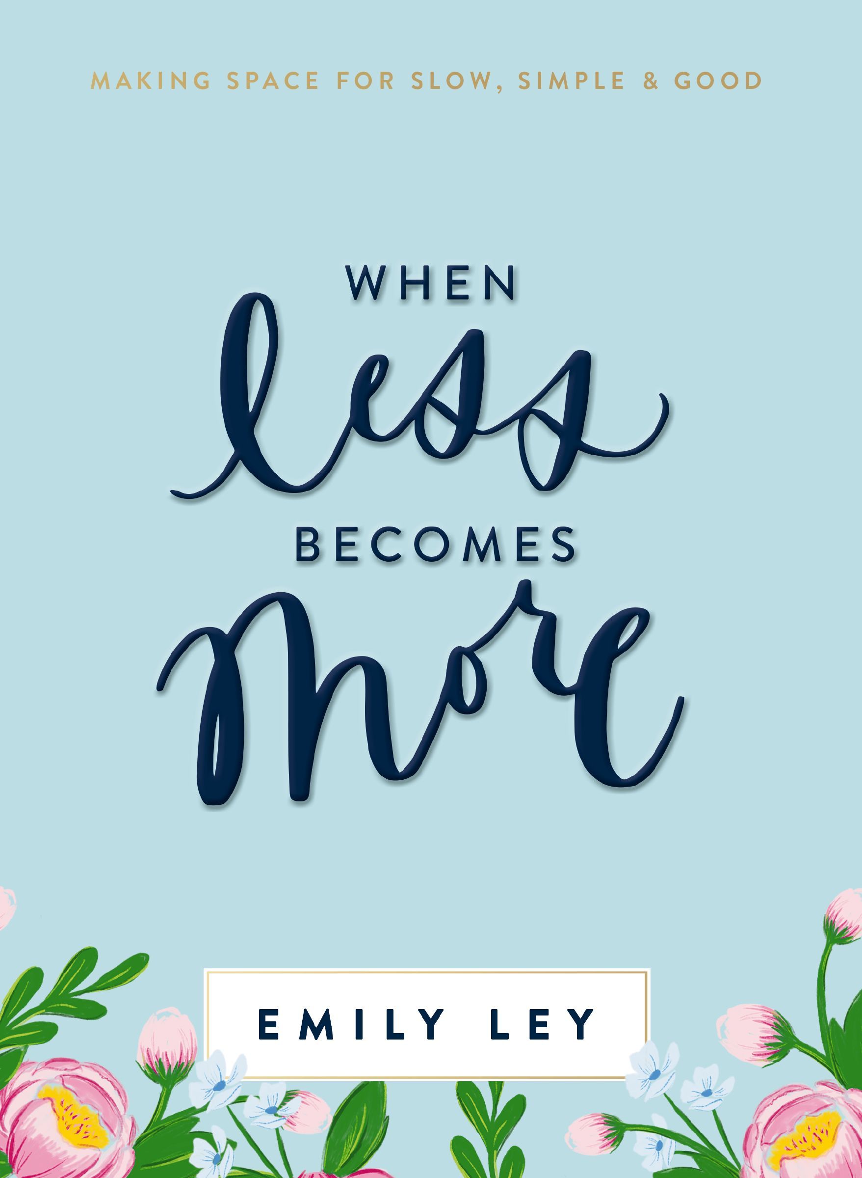 When Less Becomes More, Hardback, Emily Ley