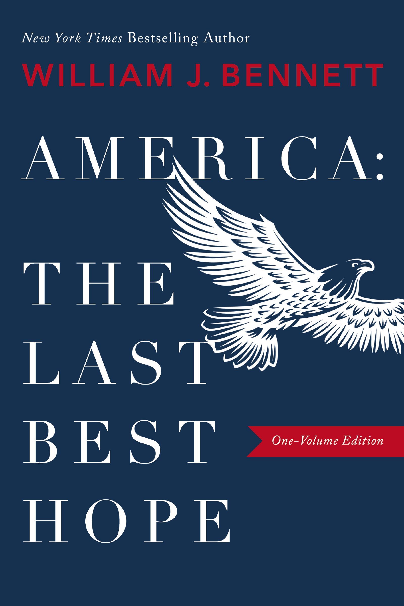 America: The Last Best Hope, Paperback, William Bennett