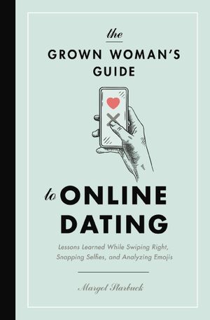 The Grown Woman’s Guide to Online Dating