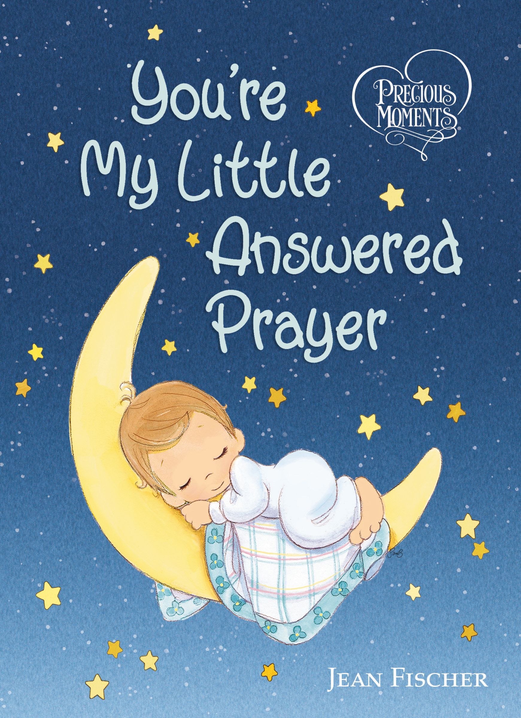 Precious Moments: You're My Little Answered Prayer, Board Book, Jean Fischer
