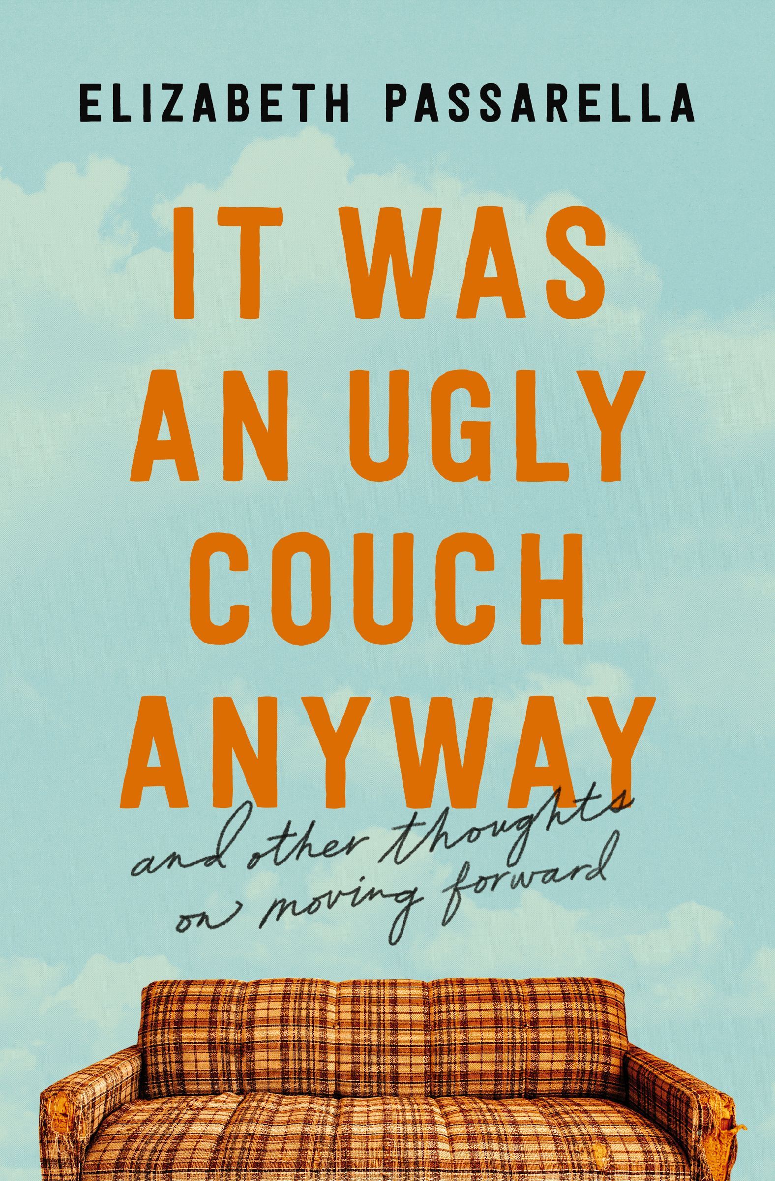 It Was an Ugly Couch Anyway : And Other Thoughts on Moving Forward by ... - Image 7