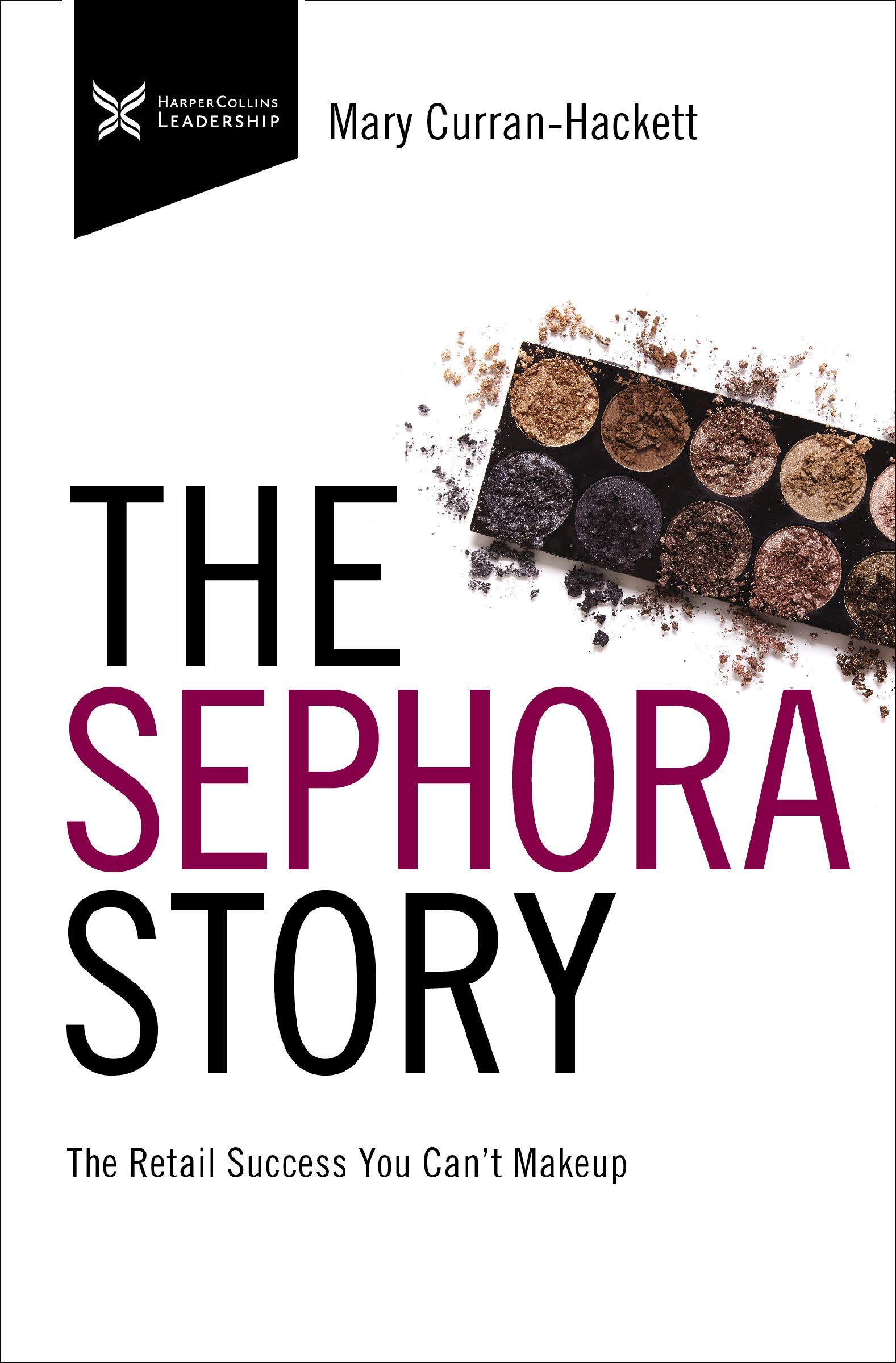 Book - The Sephora Story - The Retail Success You Can't Makeup