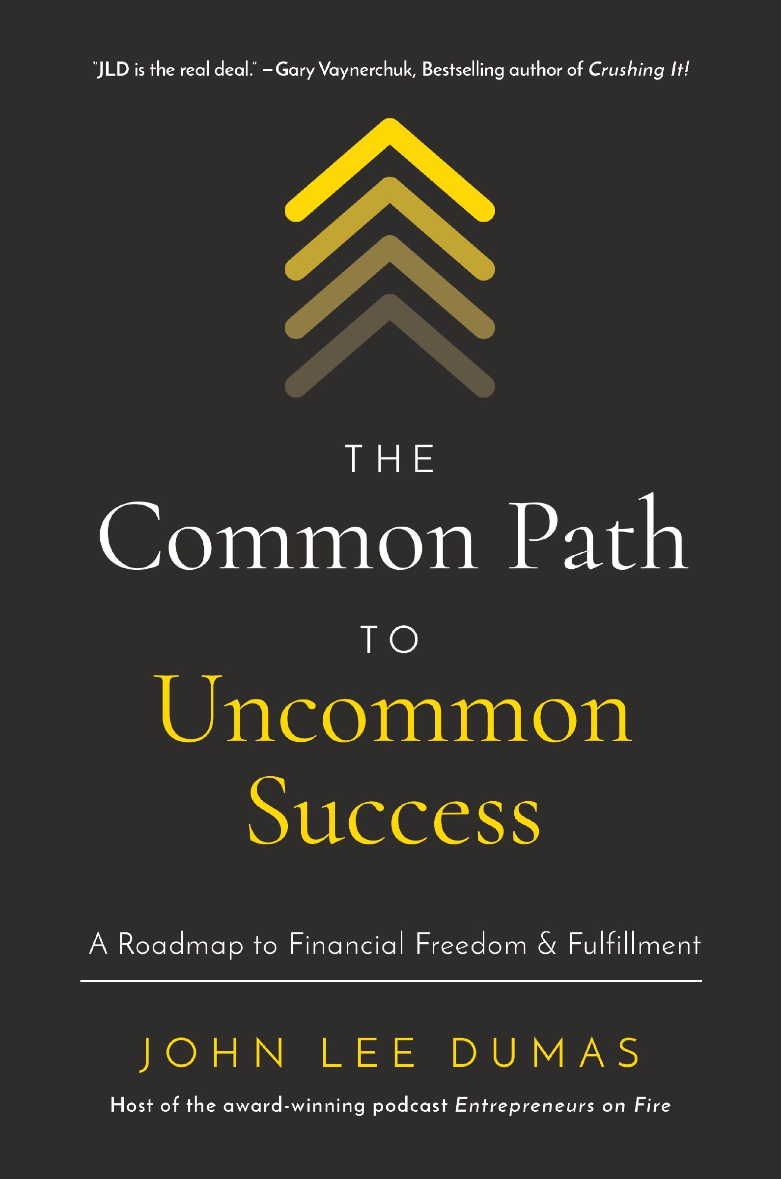 Common Path to Uncommon Success, Hardback, John Lee Dumas