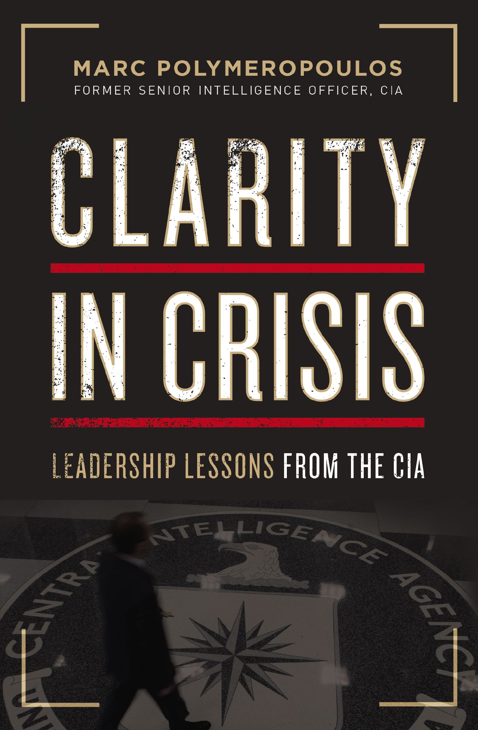 Book - Clarity in Crisis - Leadership Lessons from the CIA