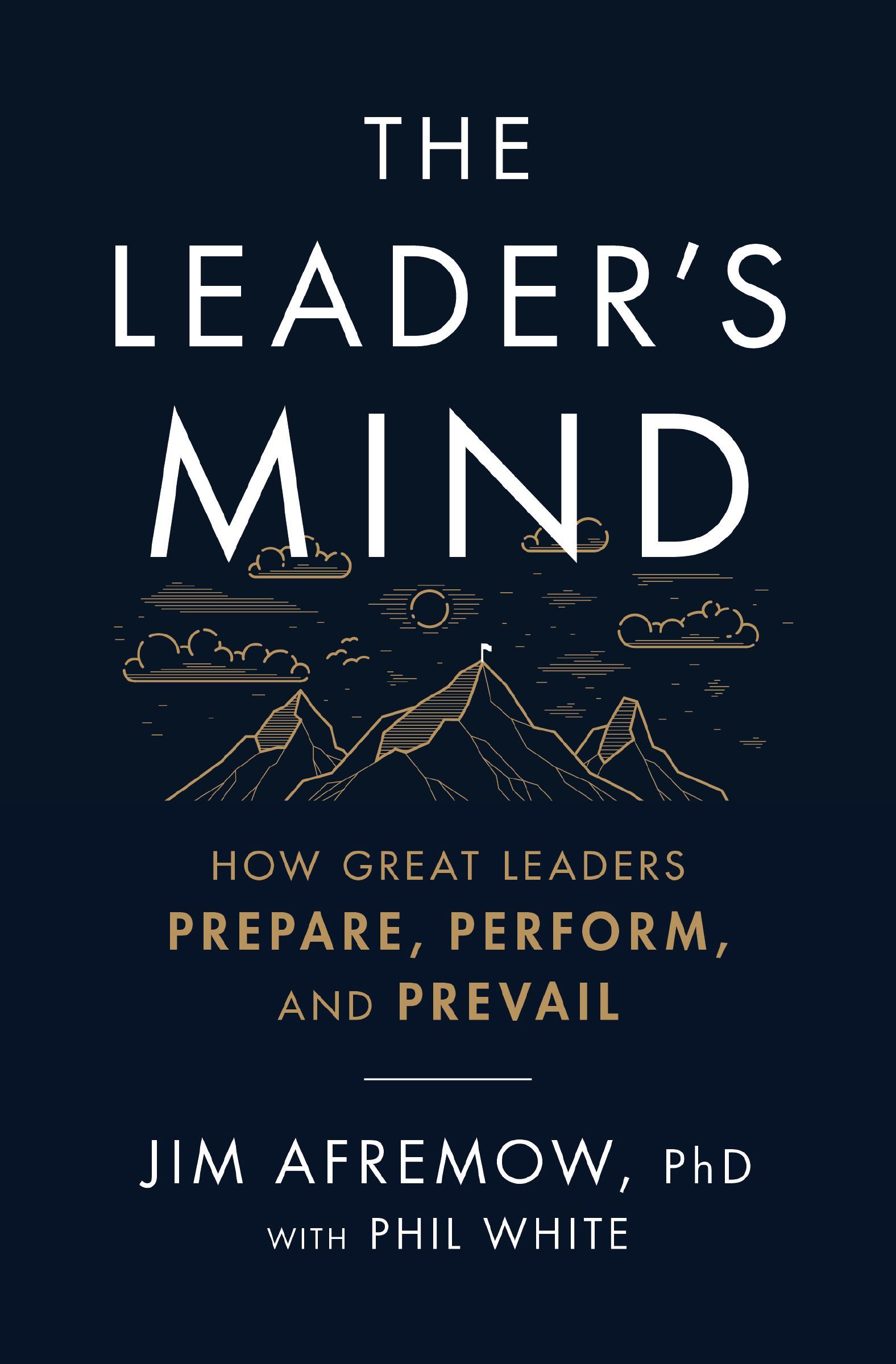 Book - The Leader's Mind - How Great Leaders Prepare, Perform, and Prevail
