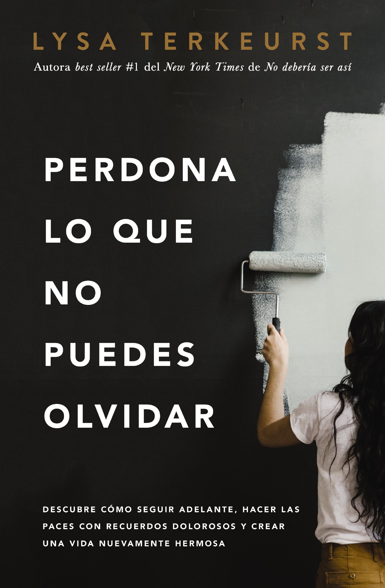 Portada de Perdona lo que no puedes olvidar, de Lysa TerKeurst