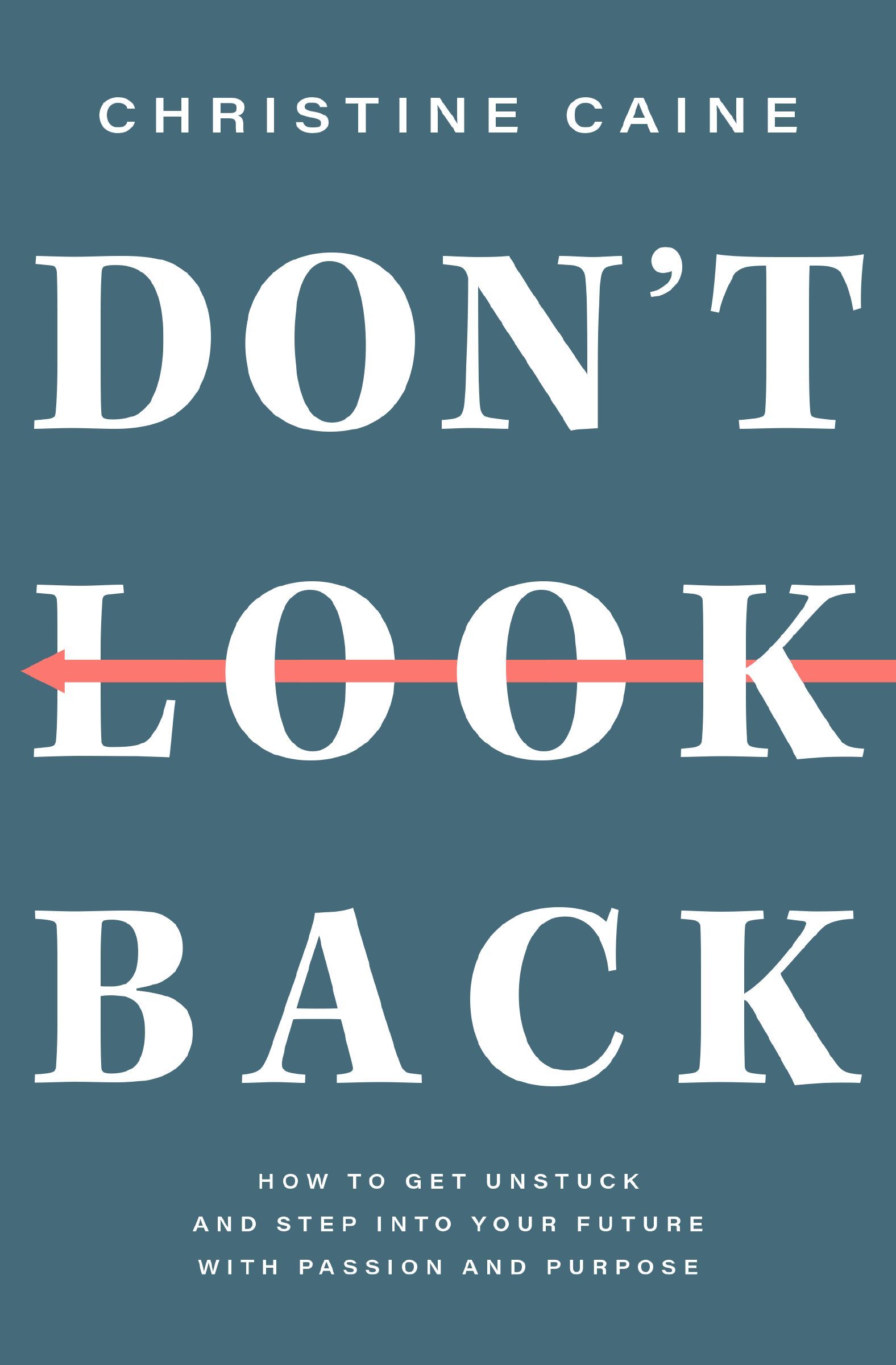 Don't Look Back : Getting Unstuck And Moving Forward With Passion And Purpose Christine Caine - Image 8