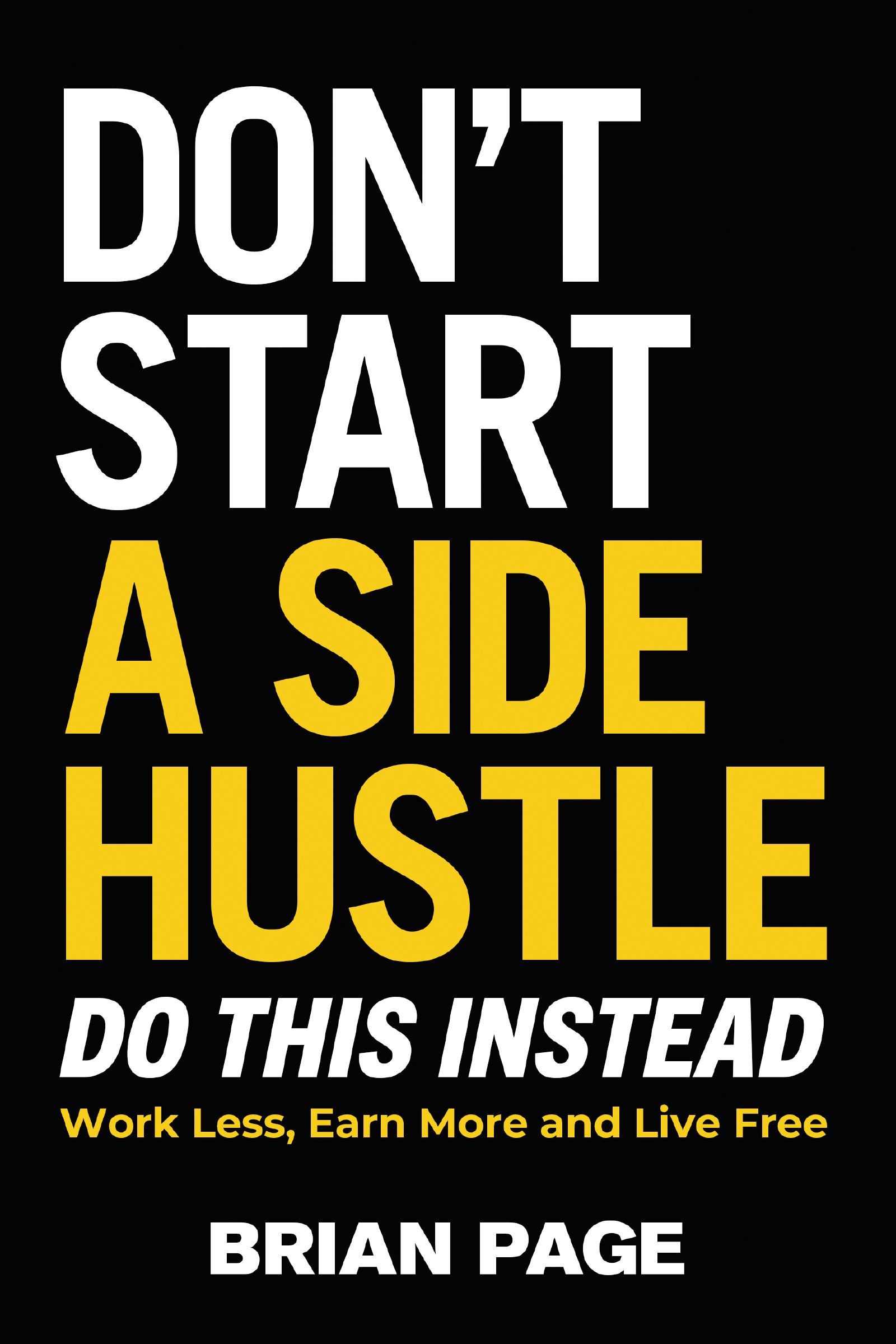 Don't Start a Side Hustle! Book Cover