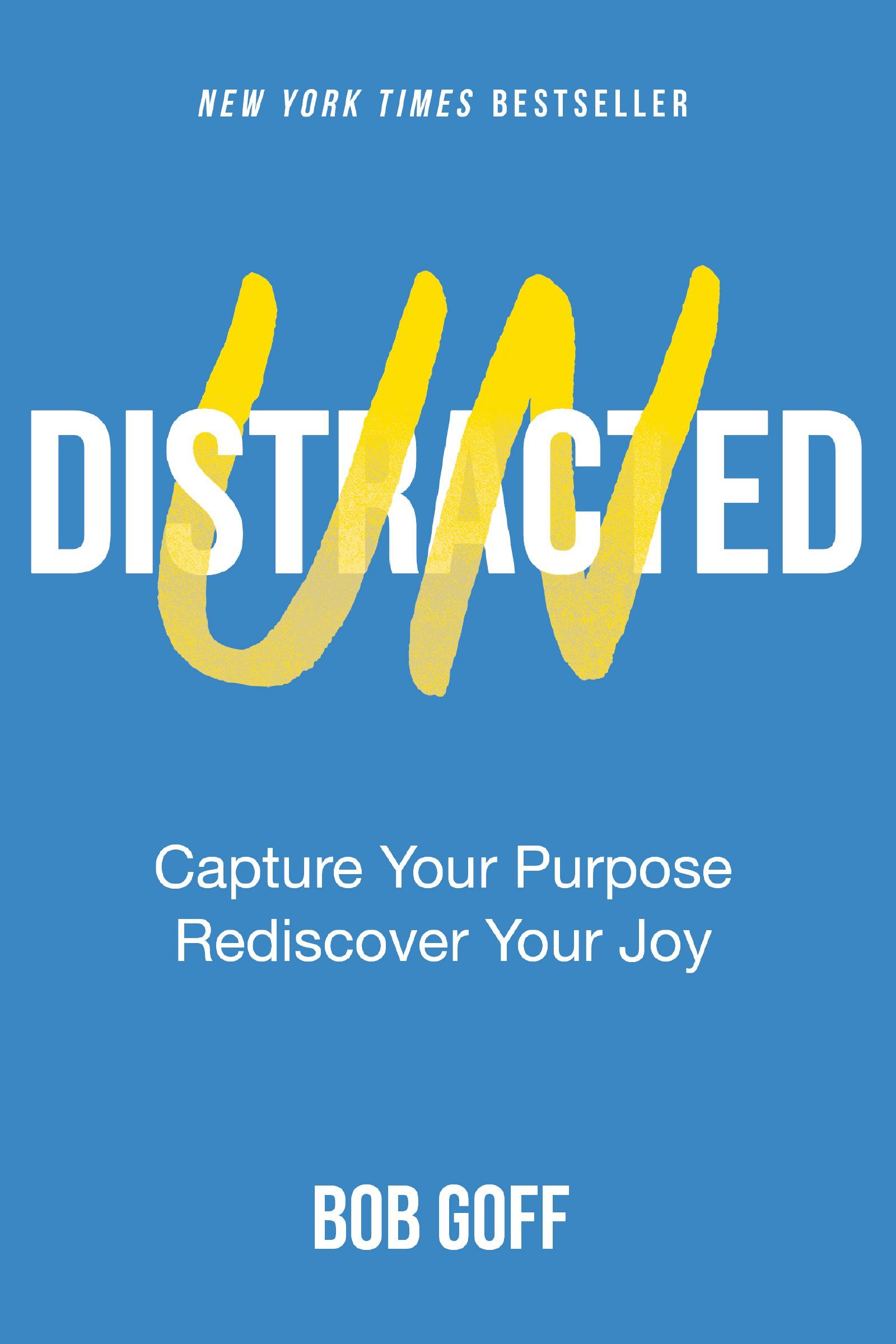 Undistracted: Capture Your Purpose. Rediscover Your Joy..by Goff, Bob New** - Image 9