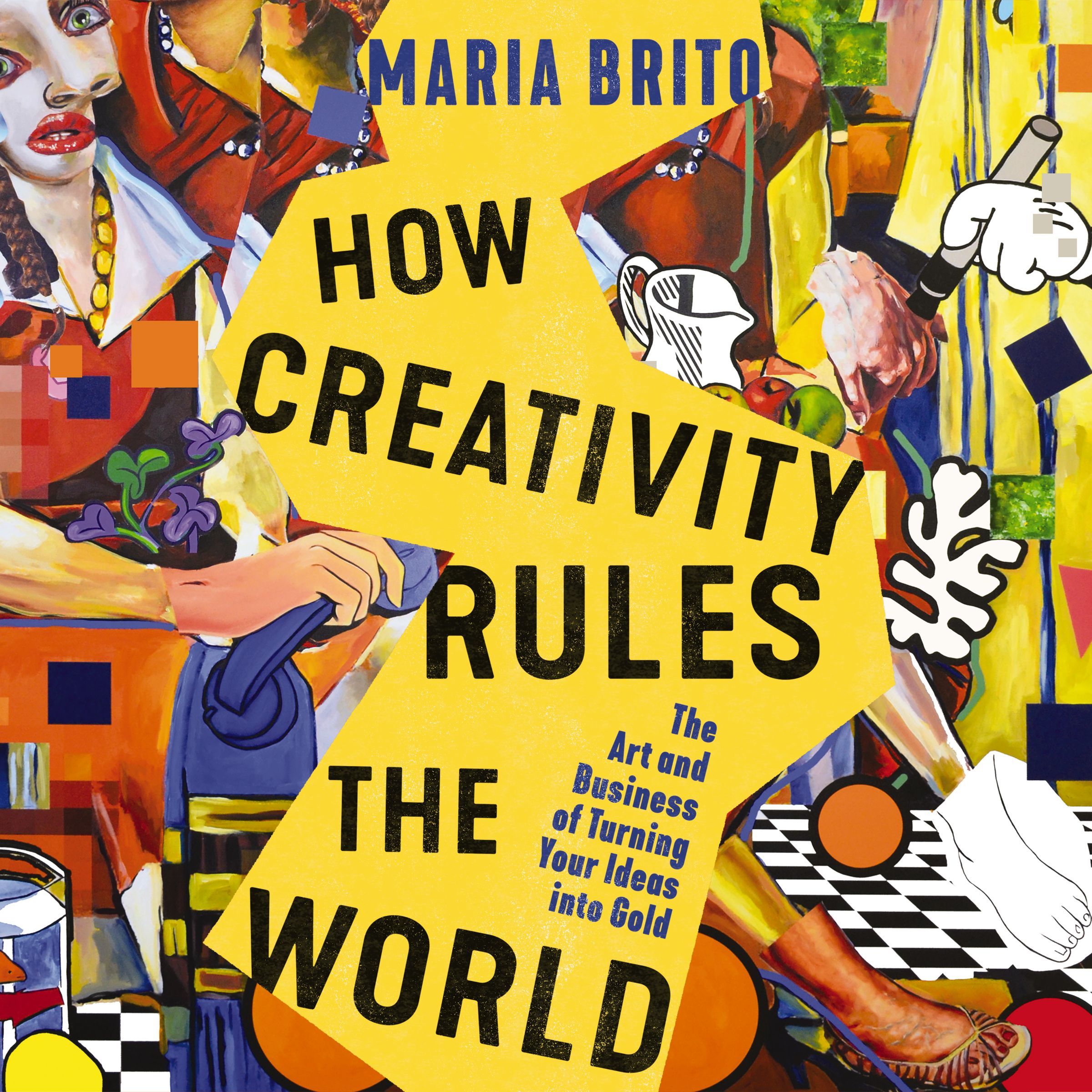 How Creativity Rules the World Book Cover