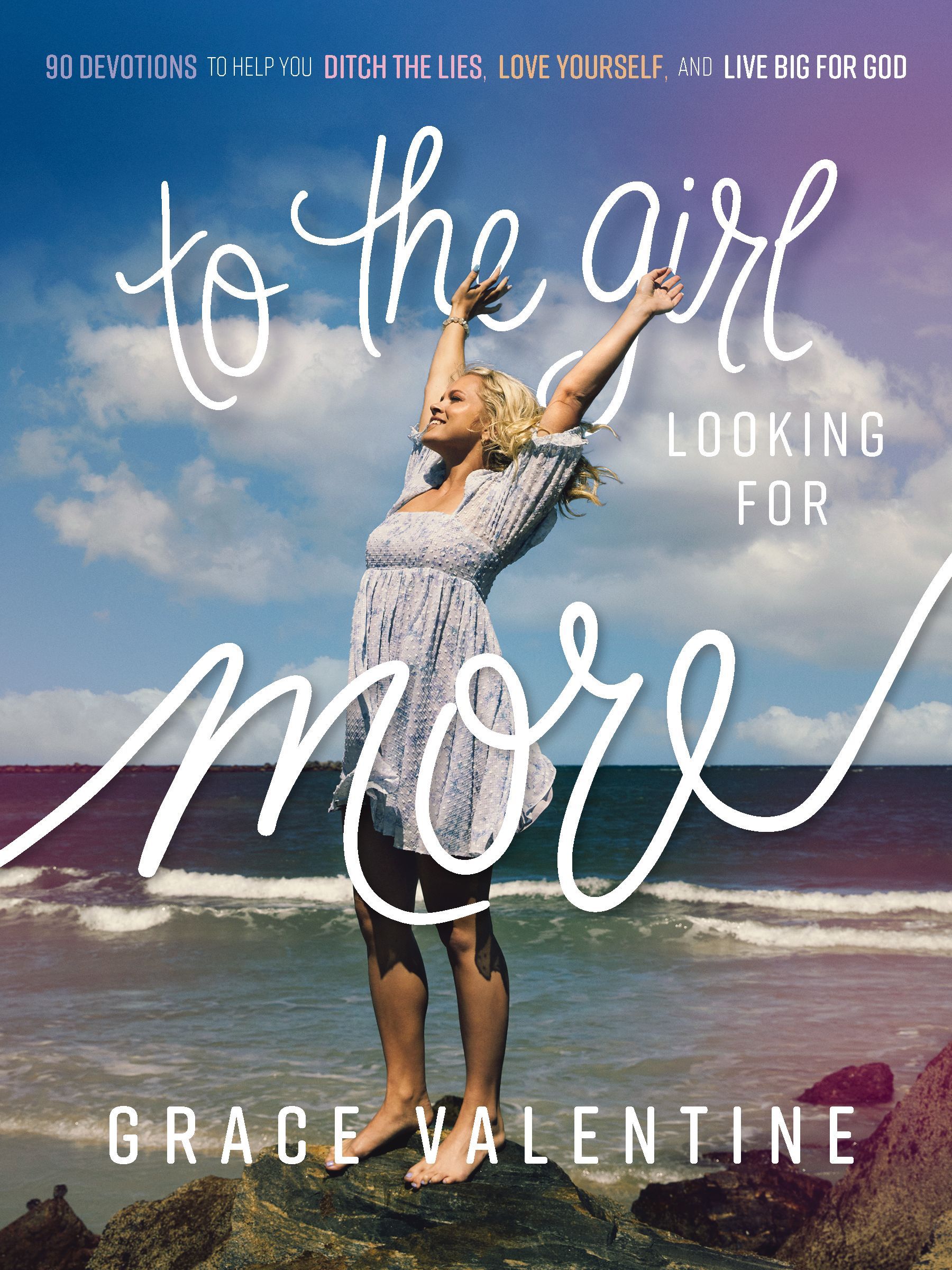 To the Girl Looking for More, Hardback, Grace Valentine