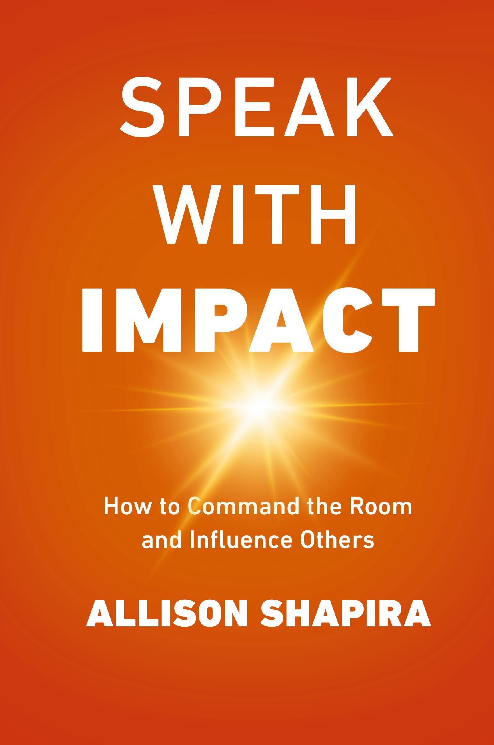 Book - Speak with Impact - How to Command the Room and Influence Others