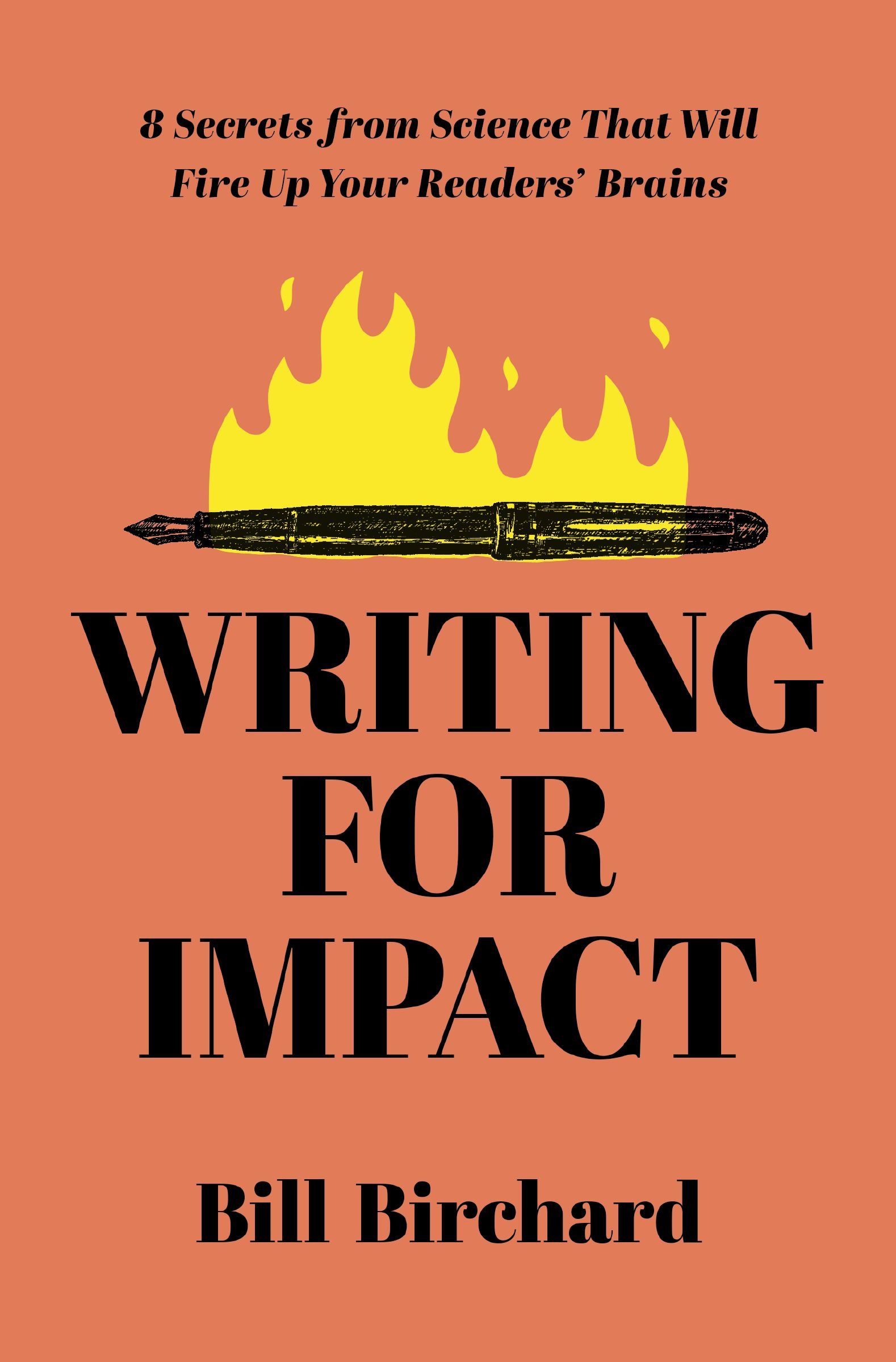 Book - Writing for Impact - 8 Secrets from Science That Will Fire Up Your Readers’ Brains