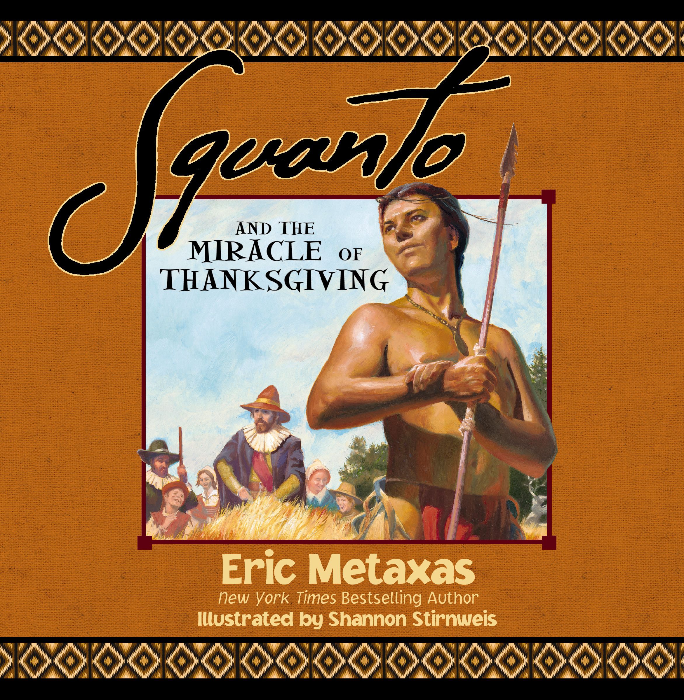Squanto and the Miracle of Thanksgiving, Hardback, Eric Metaxas