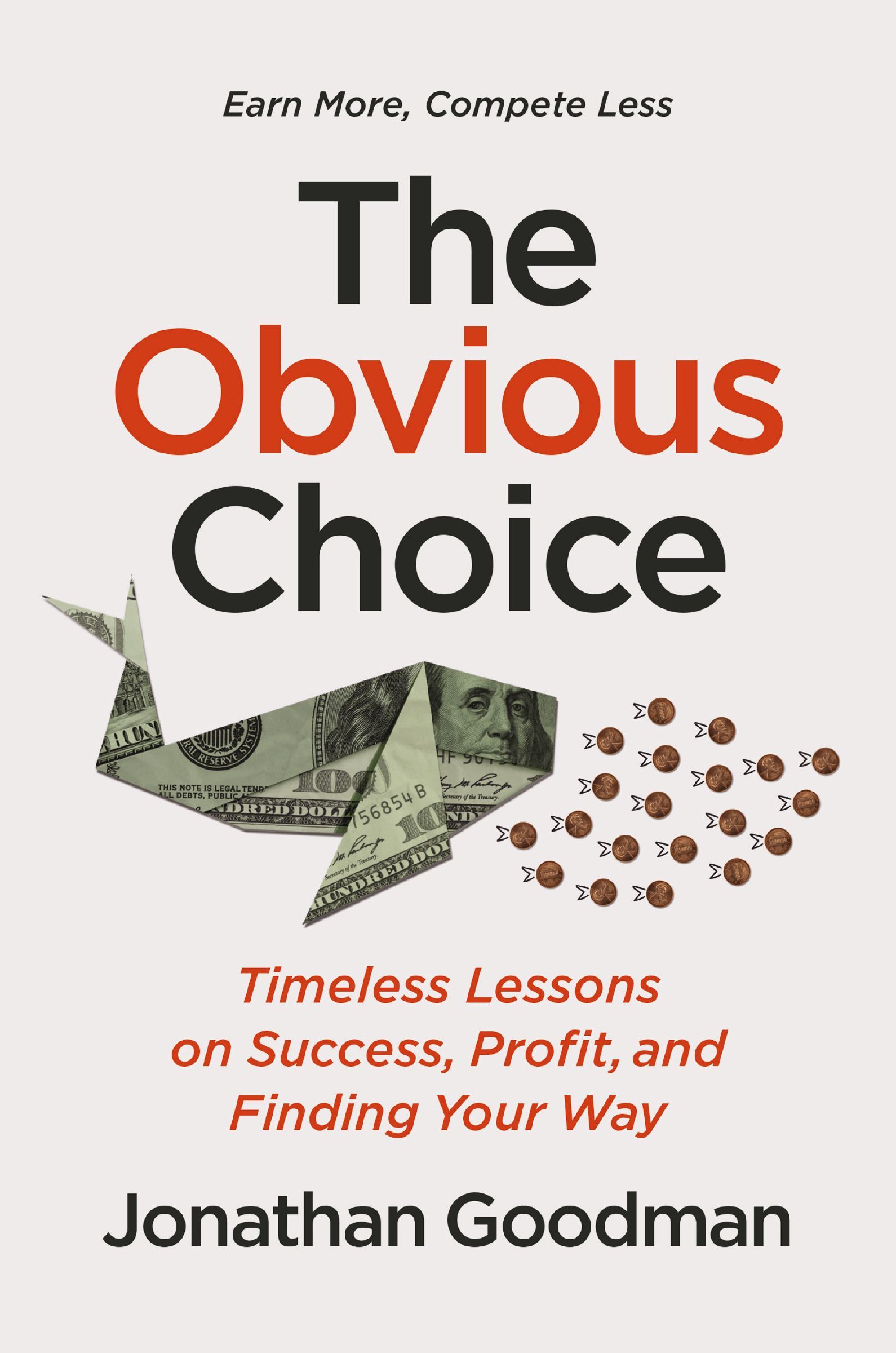 Book - The Obvious Choice - Timeless Lessons on Success, Profit, and Finding Your Way