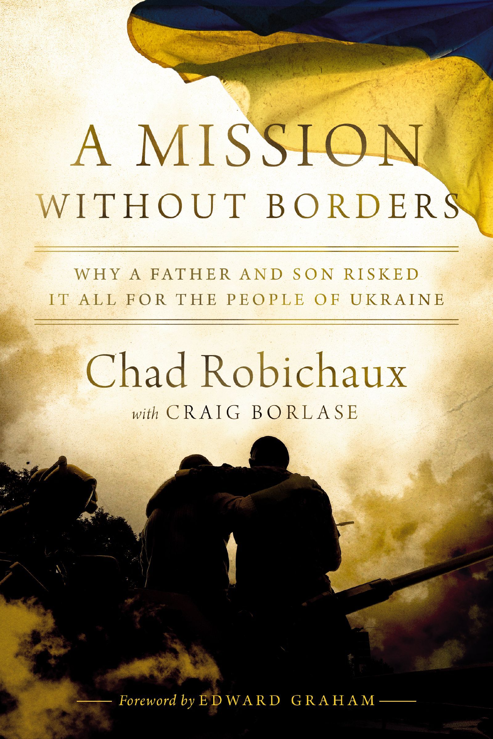 A Mission Without Borders: Why a Father and Son. Robichaux, Robichaux,** - Image 7
