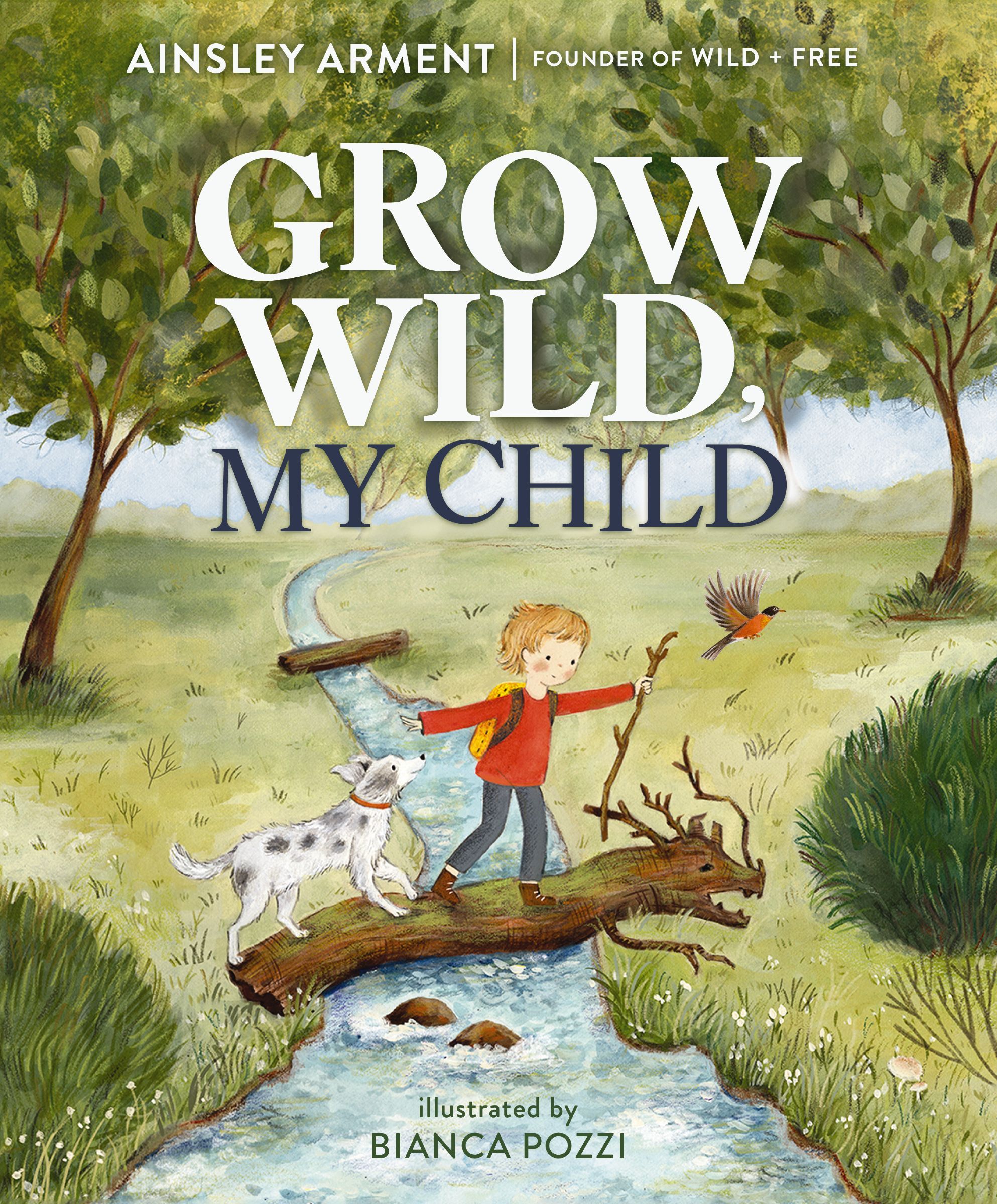 Book Cover of 'Grow Wild, My Child'