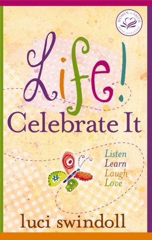 Life!  Celebrate It