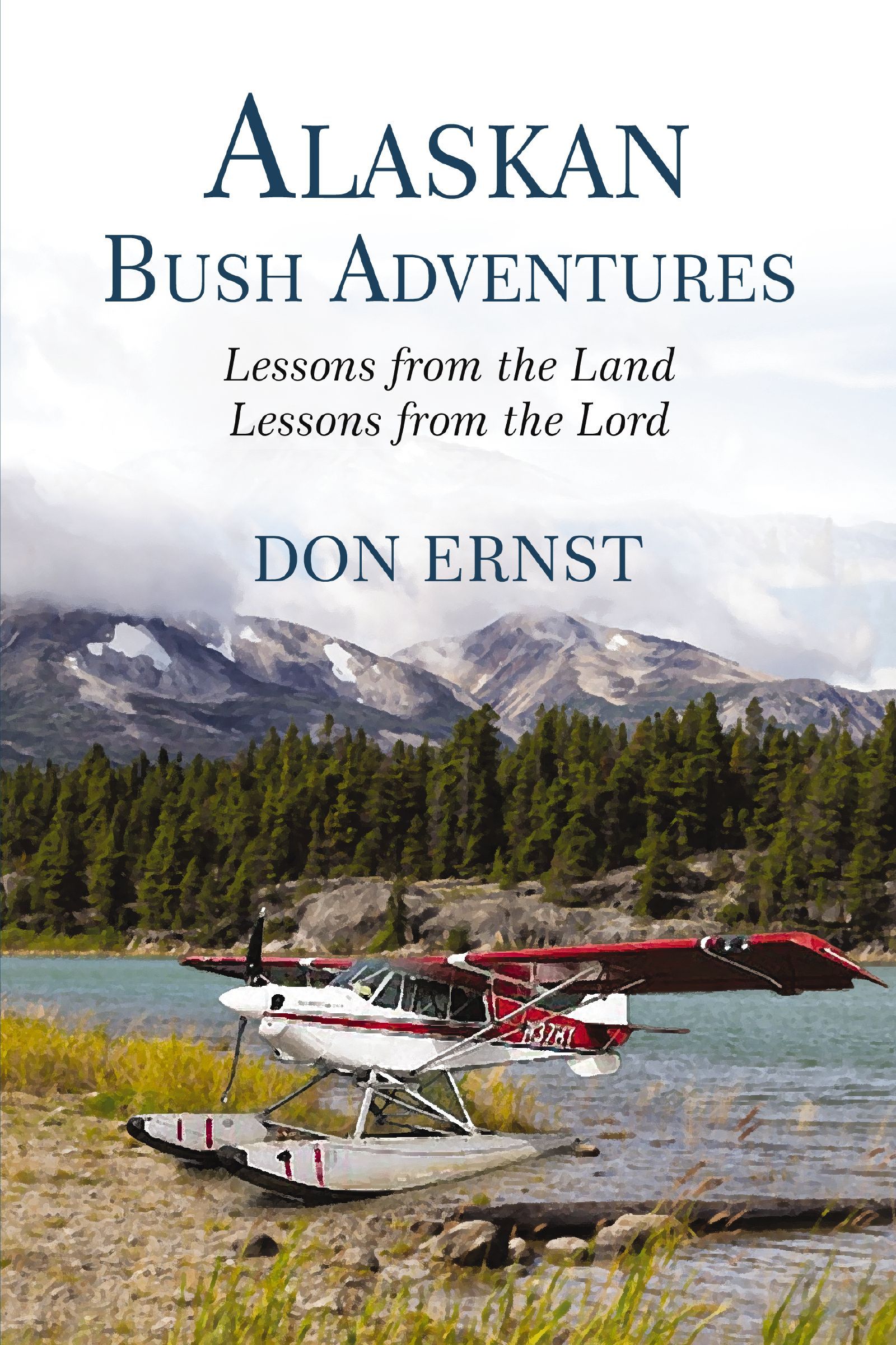 Alaskan Bush Adventures, Paperback, Don Ernst
