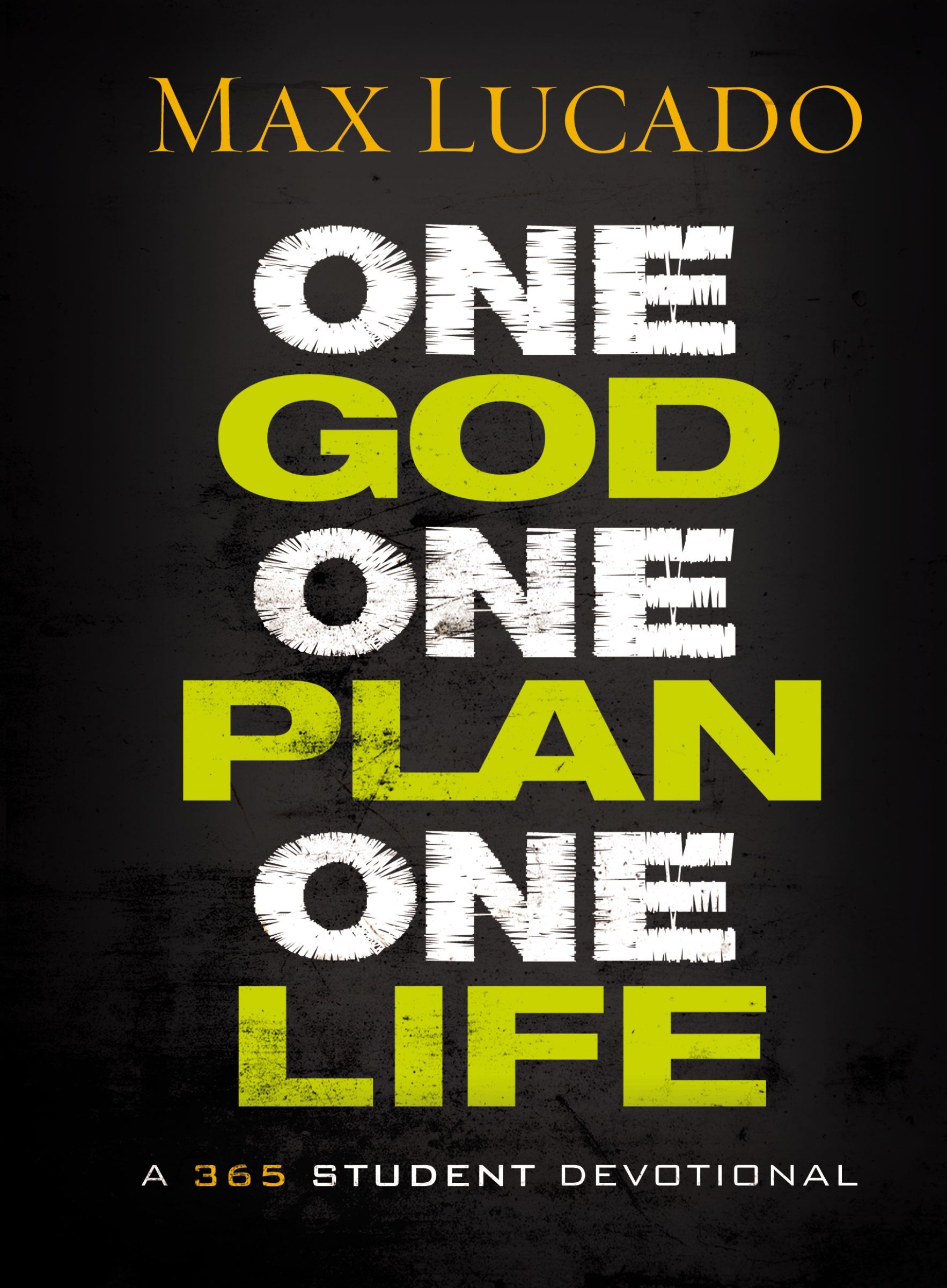 One God, One Plan, One Life: A 365 Devotional, Hardback, Max Lucado