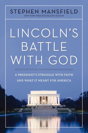 Lincoln’s Battle with God