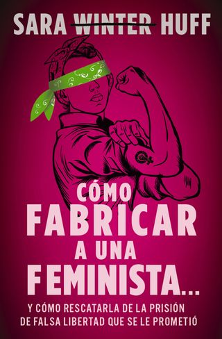 Cómo fabricar a una feminista...