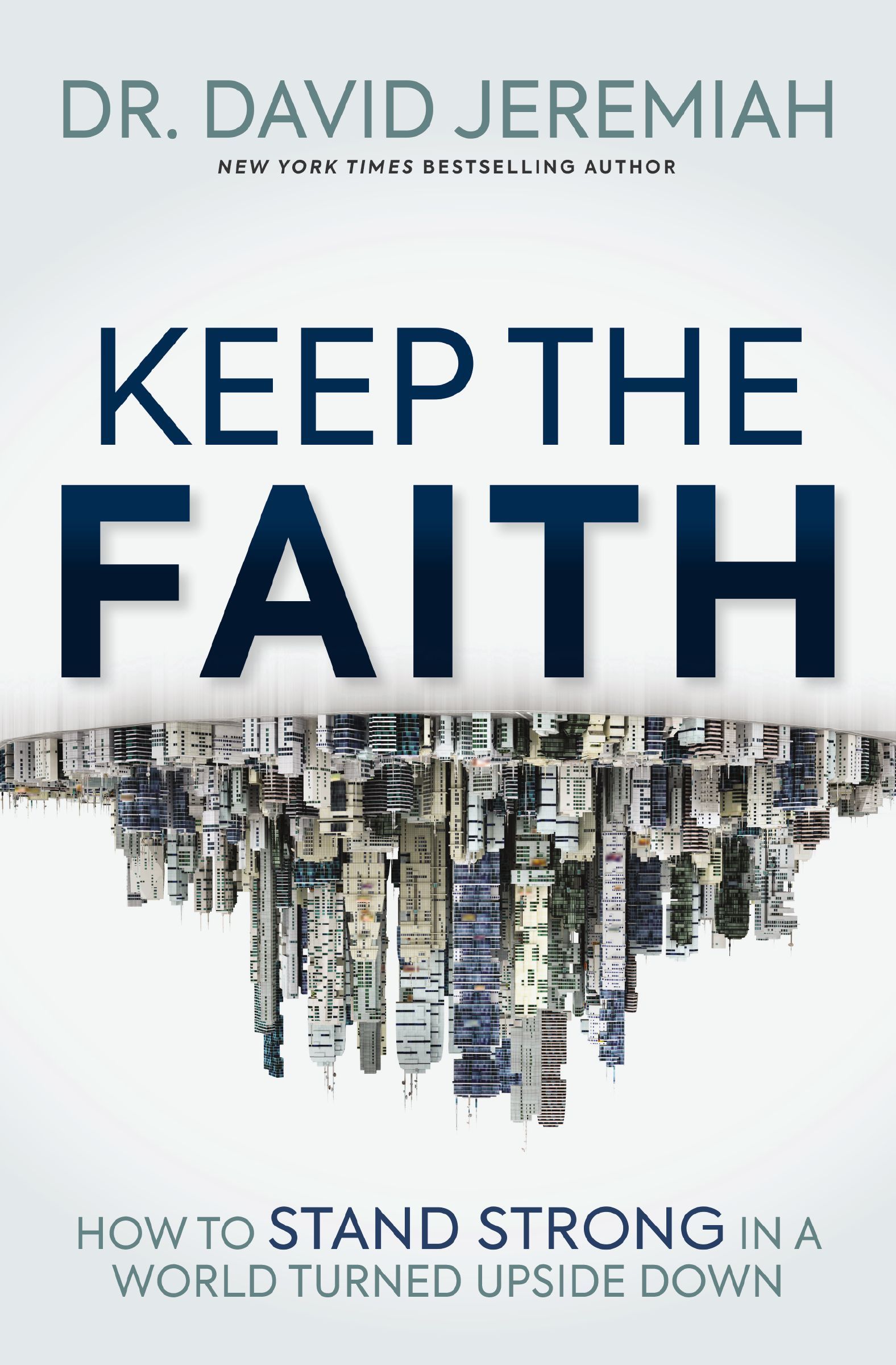 Keep the Faith: How to Stand Strong in a World by Dr. David Jeremiah (PB 2024) - Image 5