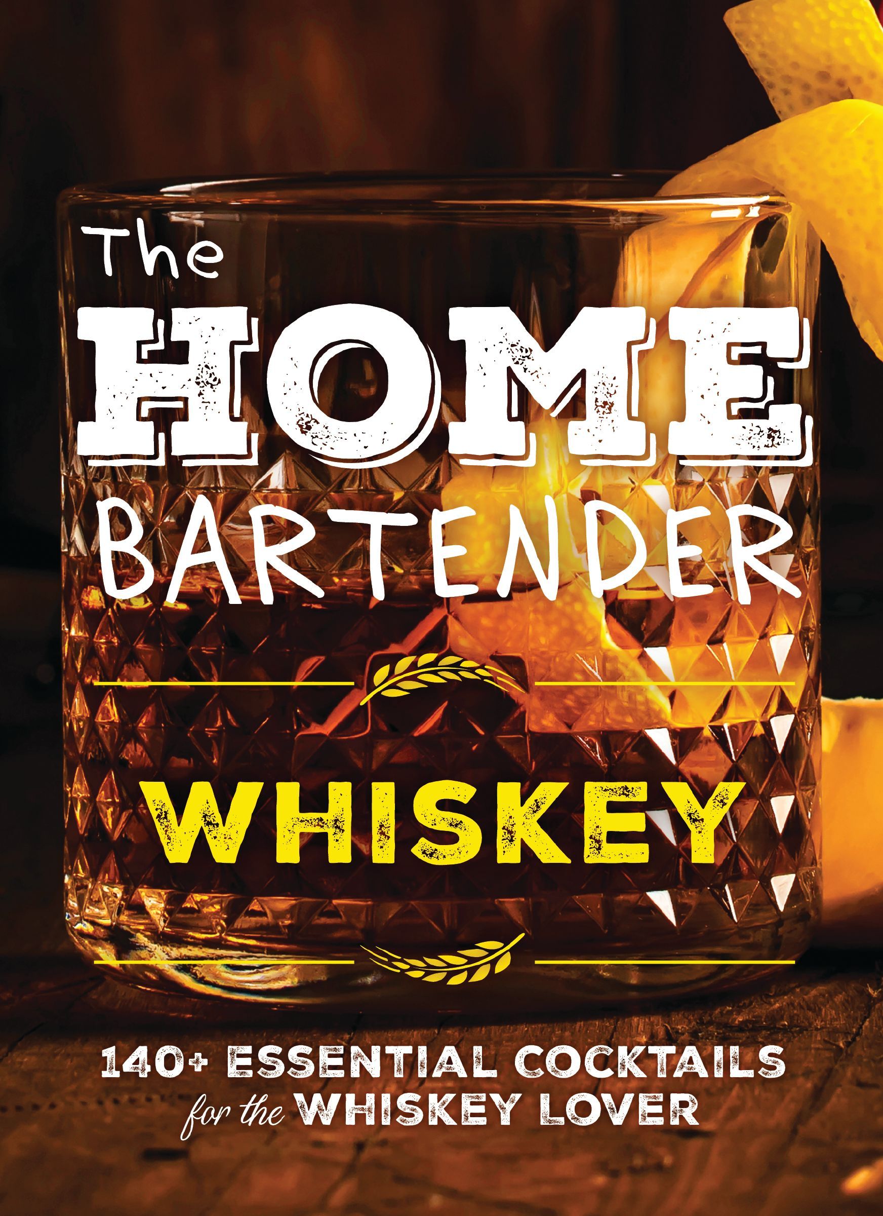 The Home Bartender: Whiskey: 100+ Essential Cocktails for the Whiskey Lover by - Image 5