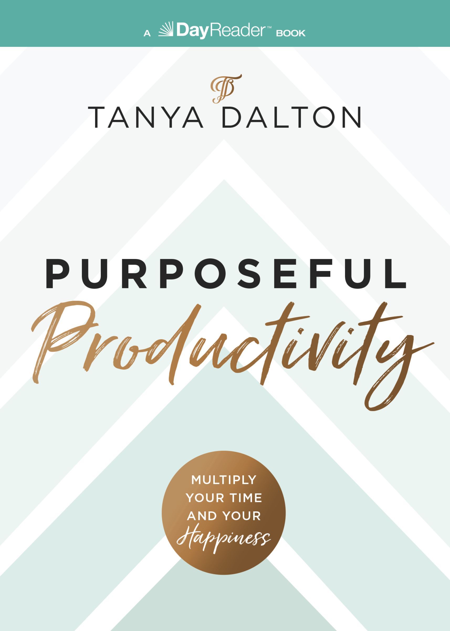 Purposeful Productivity, Paperback, Tanya Dalton