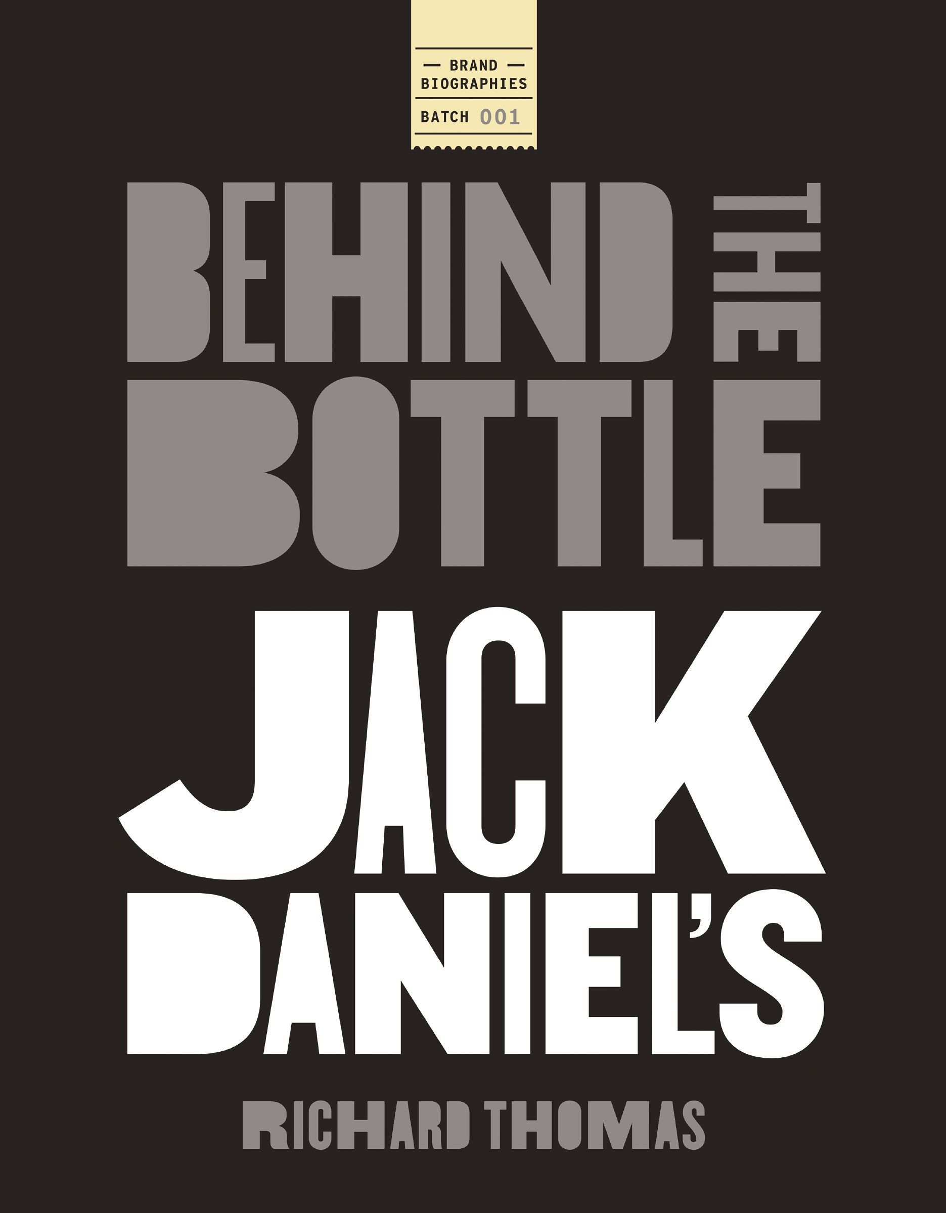 Jack Daniels: Behind the Bottle