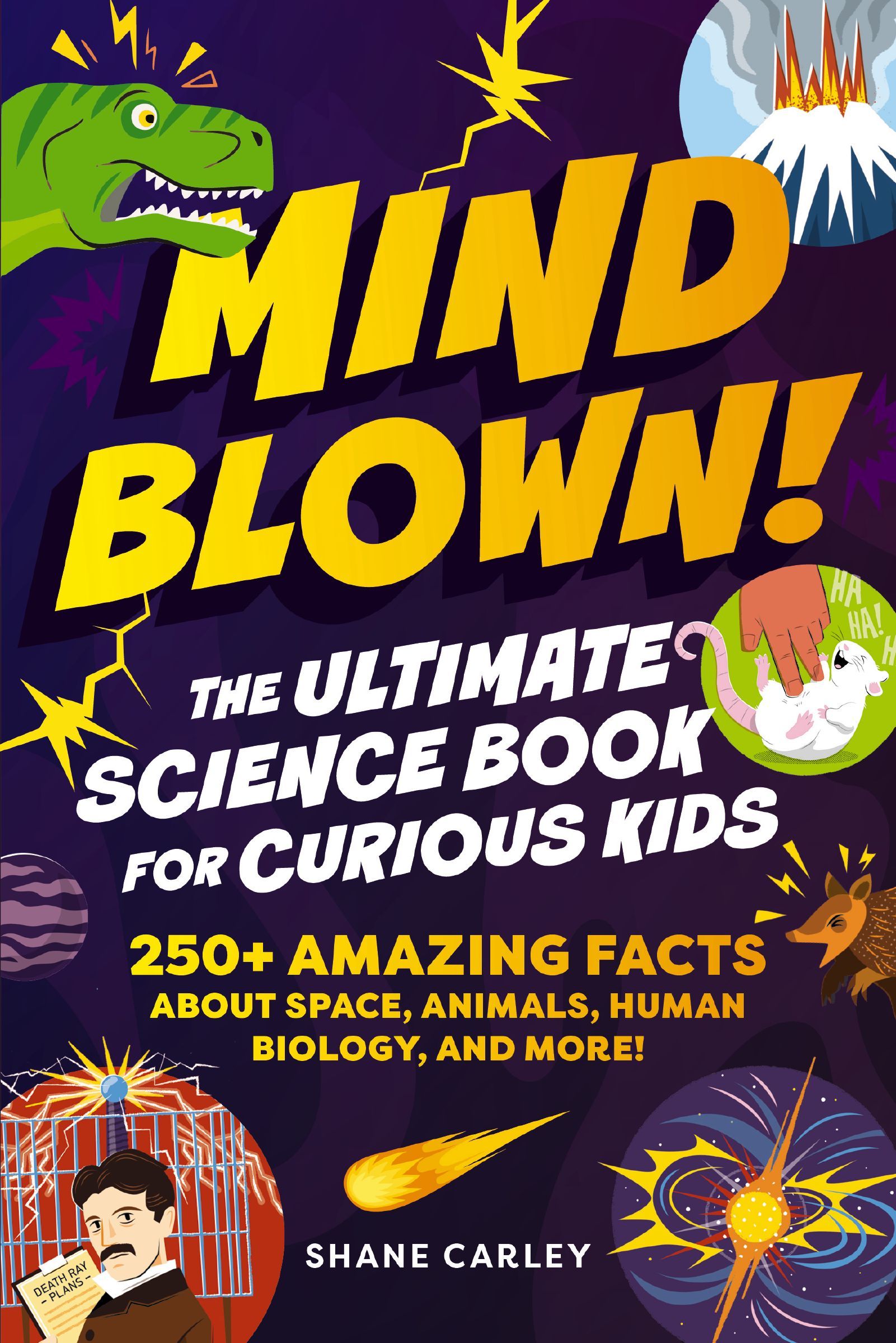 Mind Blown! The Ultimate Science Book for Curious Kids