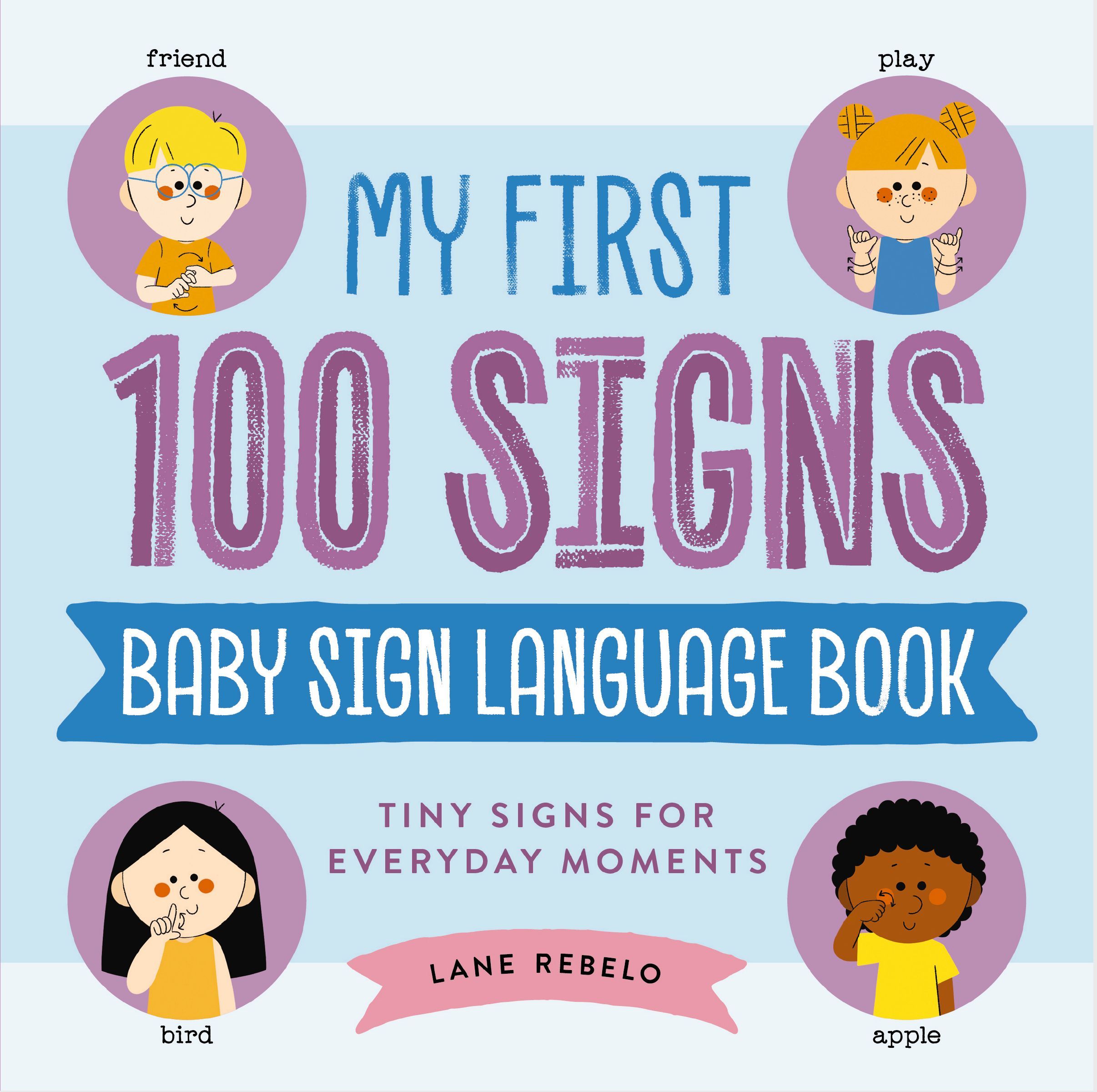 My First 100 Signs: Baby Sign Language Book