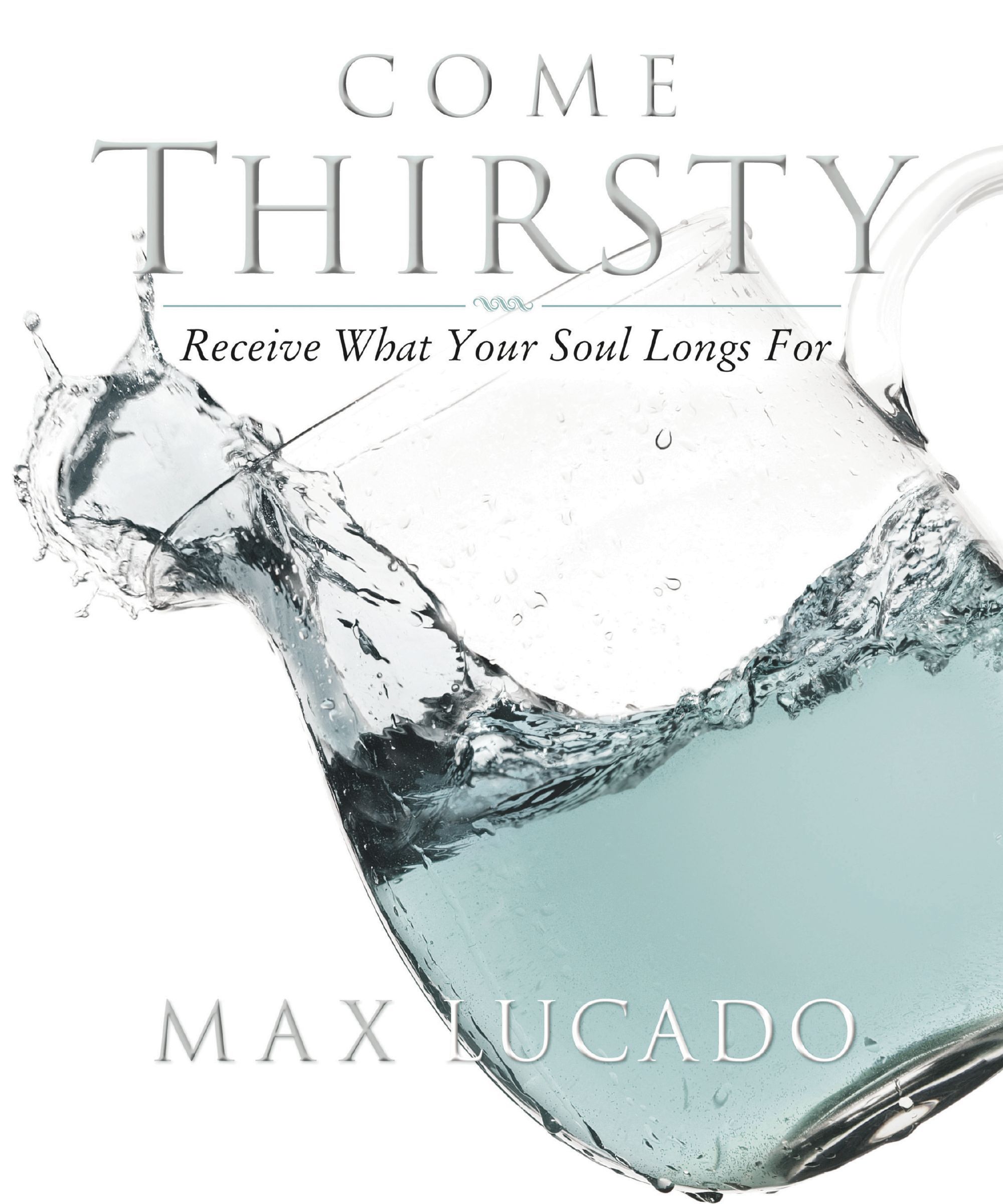 Come Thirsty Workbook, Paperback, Max Lucado
