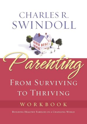 Parenting: From Surviving to Thriving Workbook