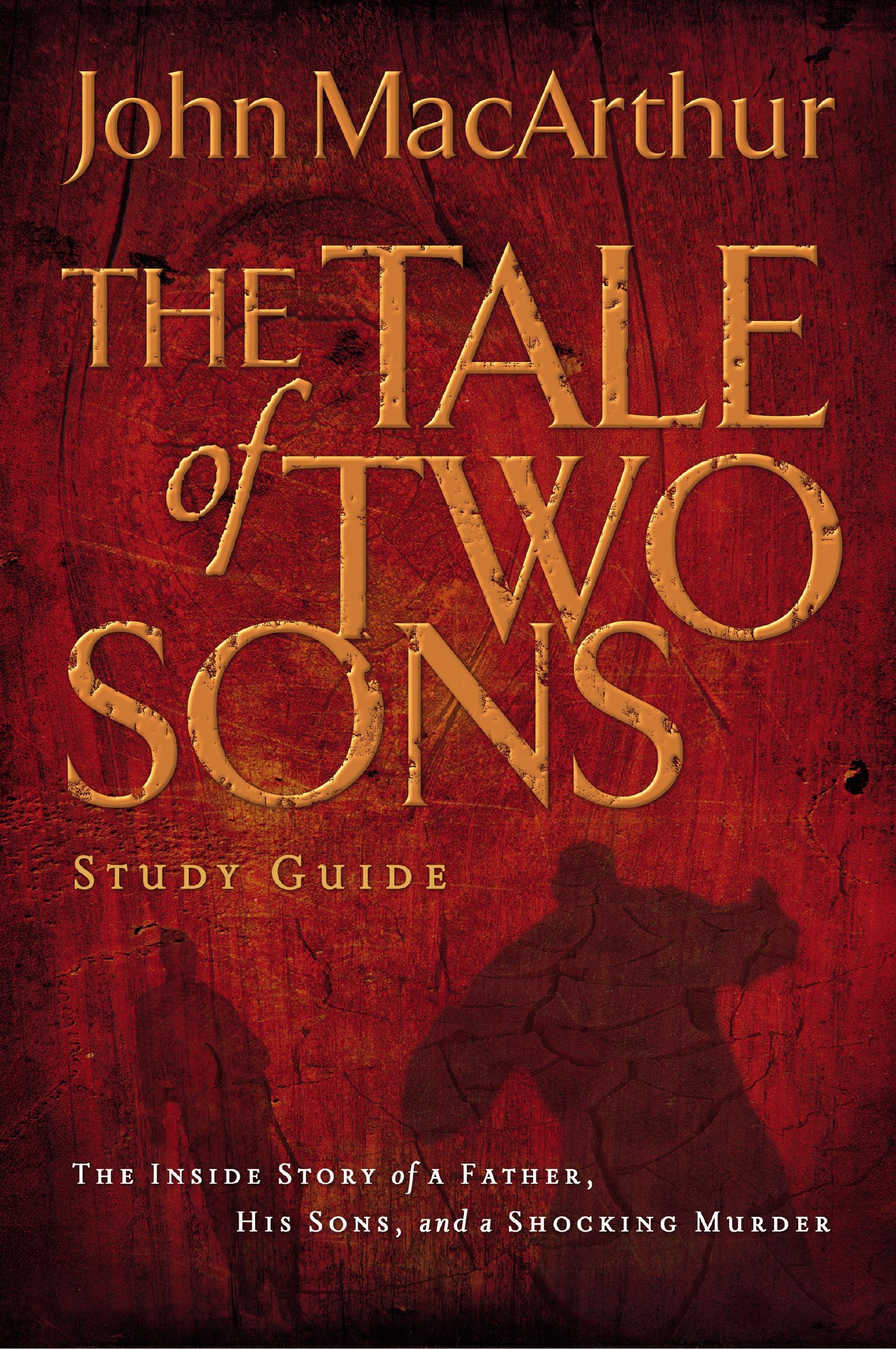 A Tale Of Two Sons Study Guide, Paperback, John MacArthur