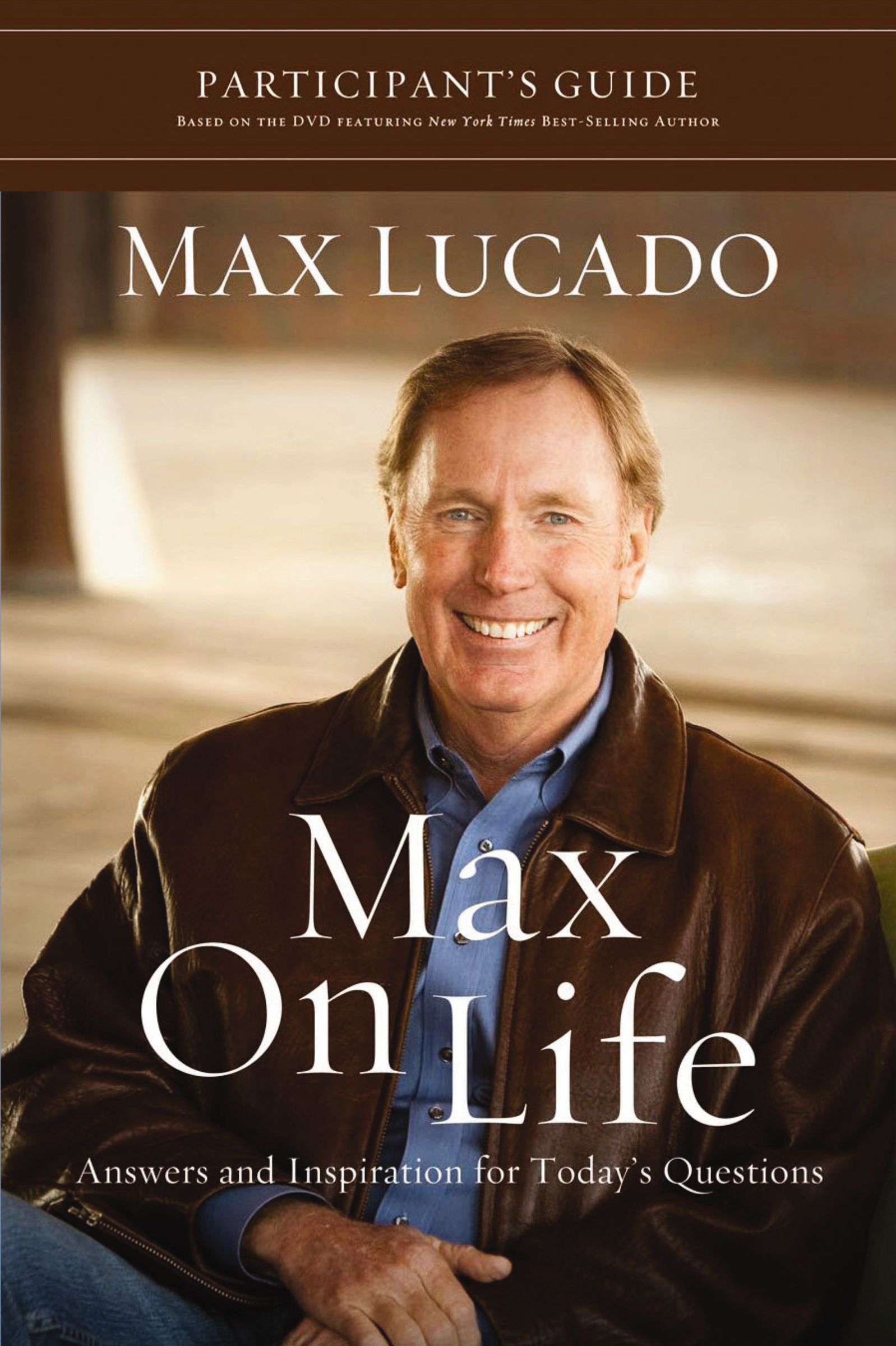 Max on Life Bible Study Participant's Guide