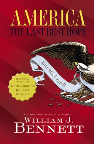 America: The Last Best Hope Volumes I & II
