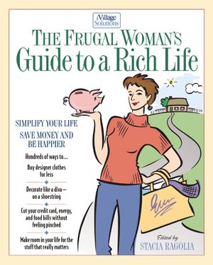 The Frugal Woman’s Guide to a Rich Life
